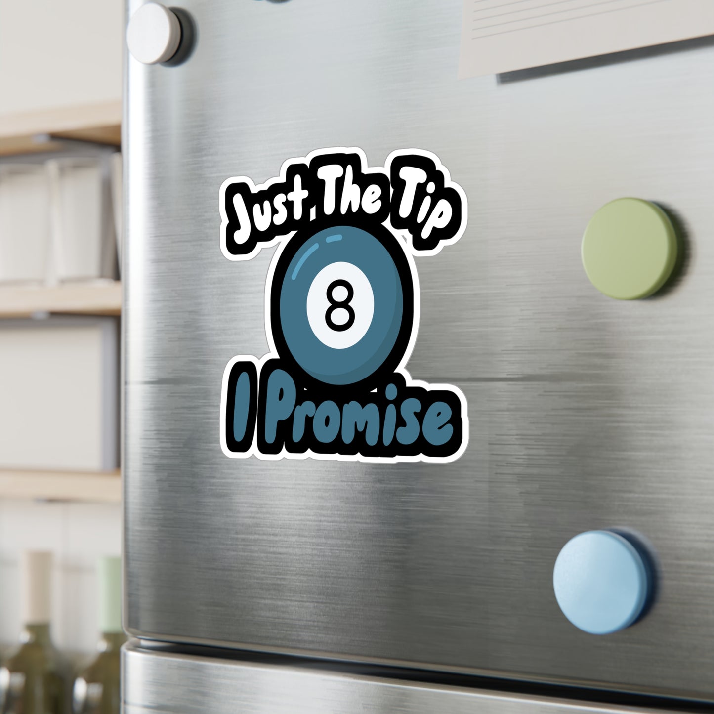 Just The Tip I Promise - Billiards Sticker for Wall, Laptop, Window, Truck, Car Billiards Gift Vinyl Pool Decal Sticker