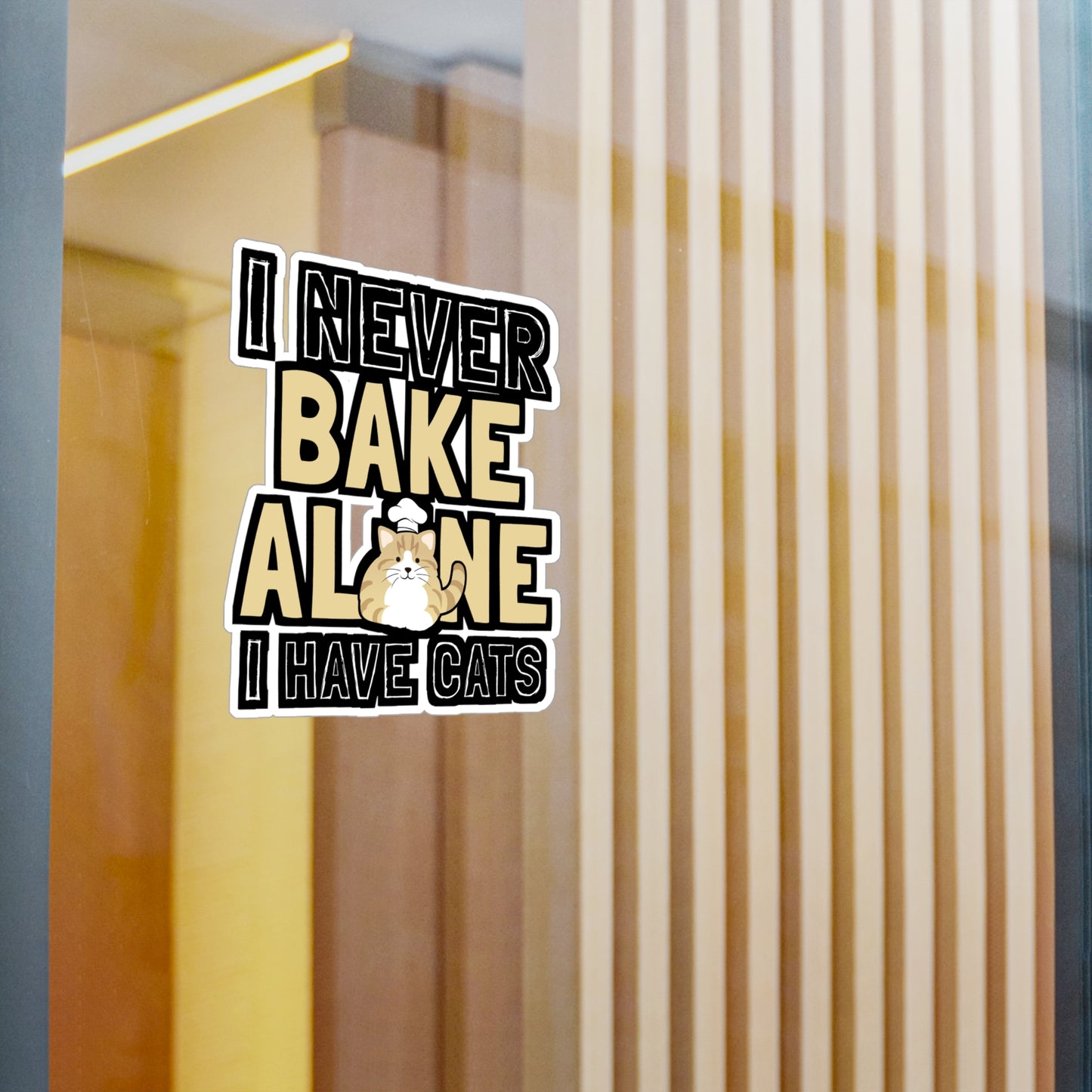 I Never Bake Alone I Have Cats - Baking Sticker for Laptop Sticker. Water Bottle Sticker, Vinyl Cake-decorator Decal - Baking Gift