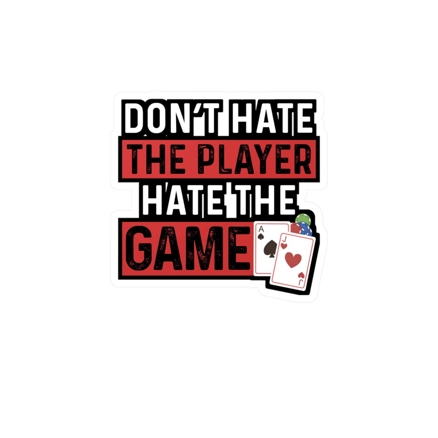 Don't Hate The Player Hate The Game - Poker Sticker for Laptop Sticker. Water Bottle Sticker, Vinyl Bluff Decal - Poker Gift