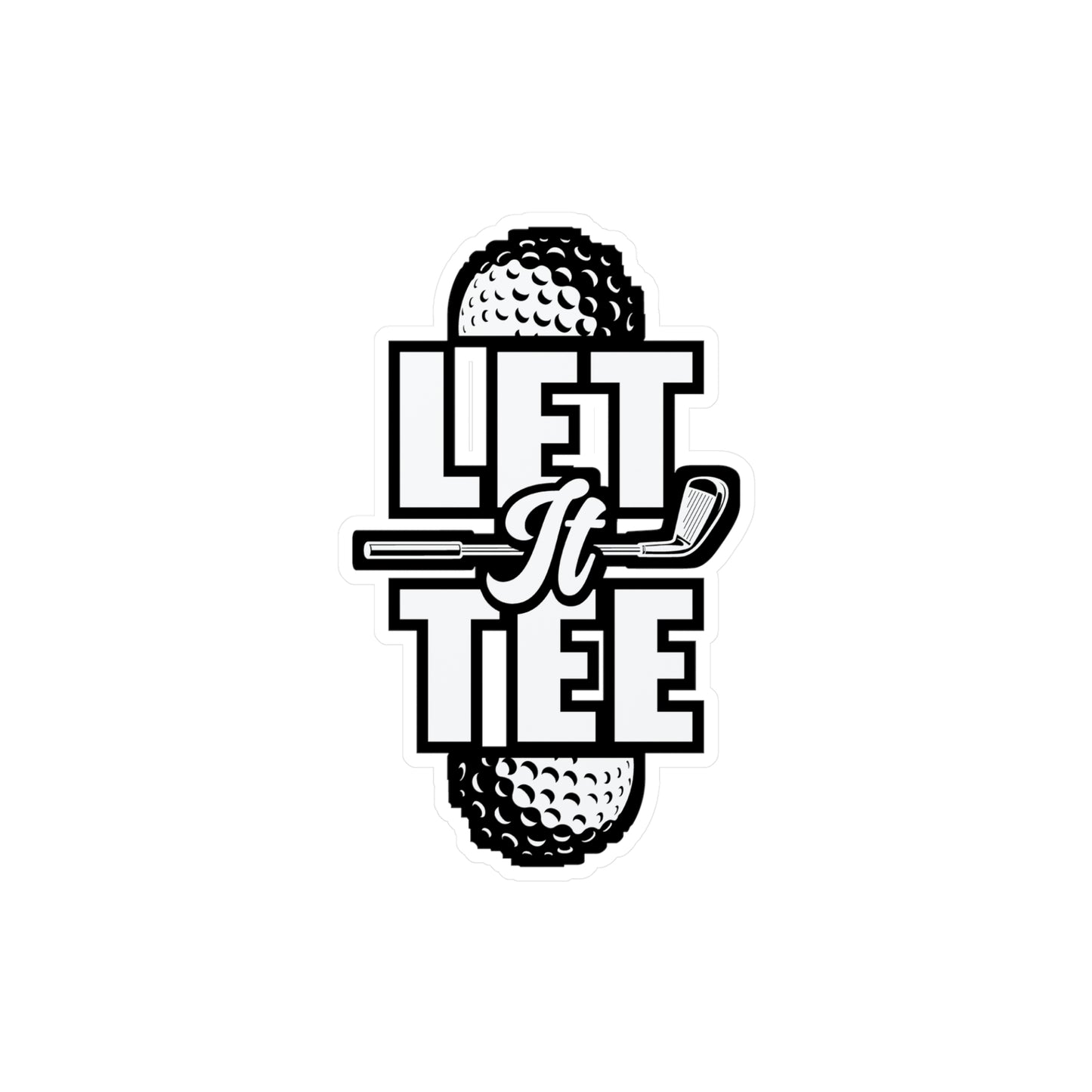Let It Tee - Golf Sticker for Car Window Laptop Sticker. Water Bottle Sticker, Vinyl Golfing Decal, Golfer Sticker - Golf Gift
