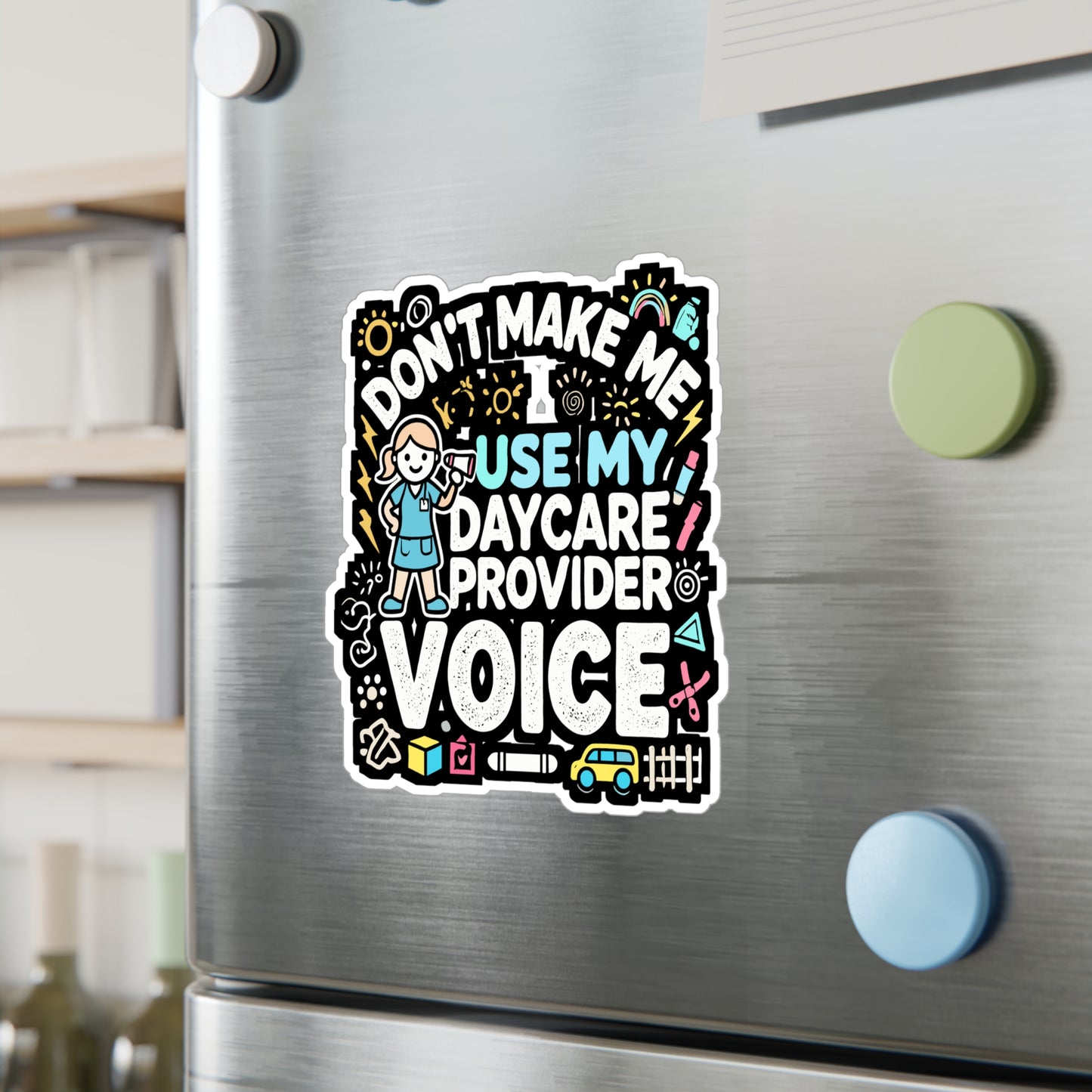 Don't Make Me Use My Daycare Provider Voice - Daycare teacher Sticker for Laptop Sticker. Water Bottle Sticker, Vinyl Daycare provider Decal - Daycare teacher Gift