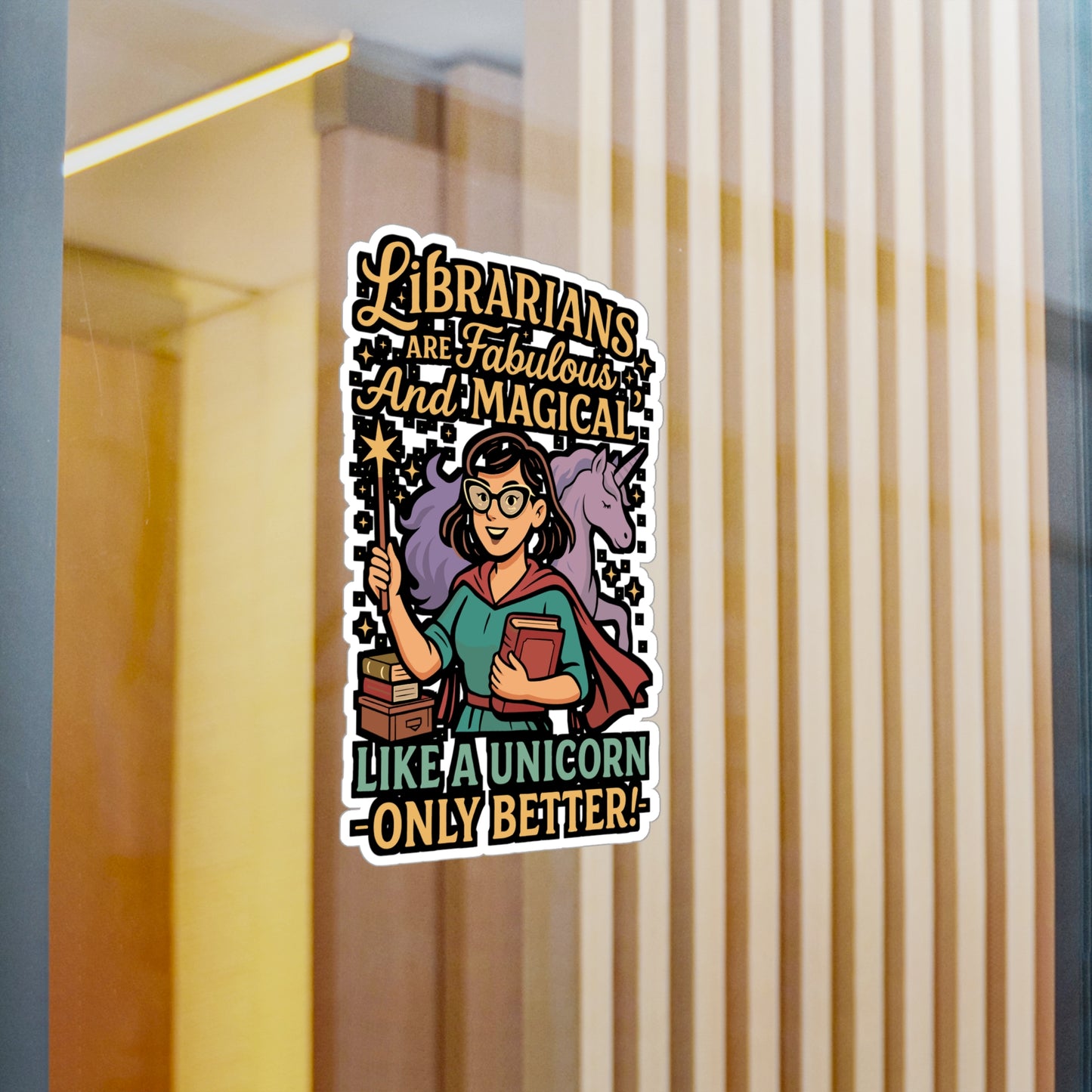 Librarians Are Fabulous And Magical Like A Unicorn Only Better - Librarian Sticker for Laptop, Water Bottle - Gift for Book Lovers, Teachers