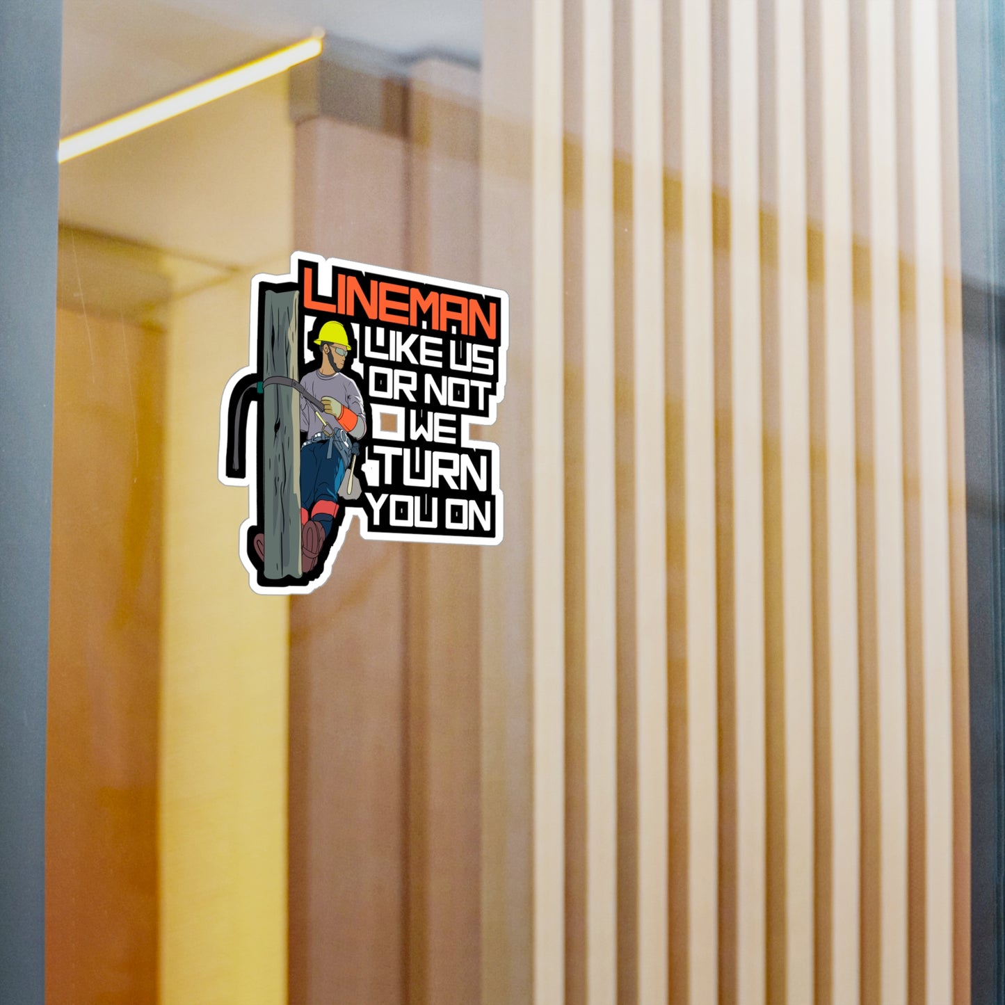 Lineman Like Us Or Not We Turn You On - Lineman Sticker for Laptop Sticker. Water Bottle Sticker, Vinyl Pole Decal - Lineman Gift