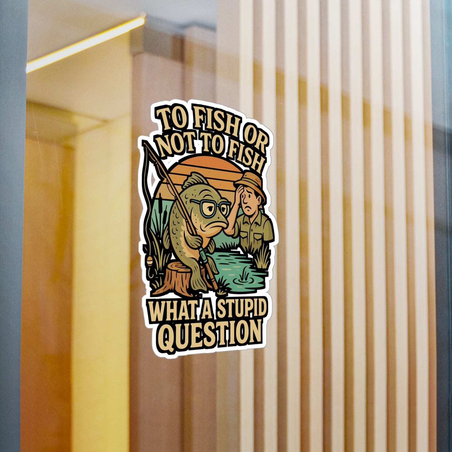 To Fish or Not to Fish – Funny Fishing Sticker for Laptop, Water Bottle & Angler Gifts