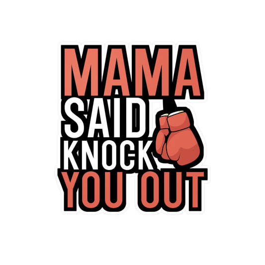 Mama Said Knock Out You - Karate Sticker for Wall, Laptop, Window, Truck, Car Karate Gift Vinyl Material arts Decal Sticker
