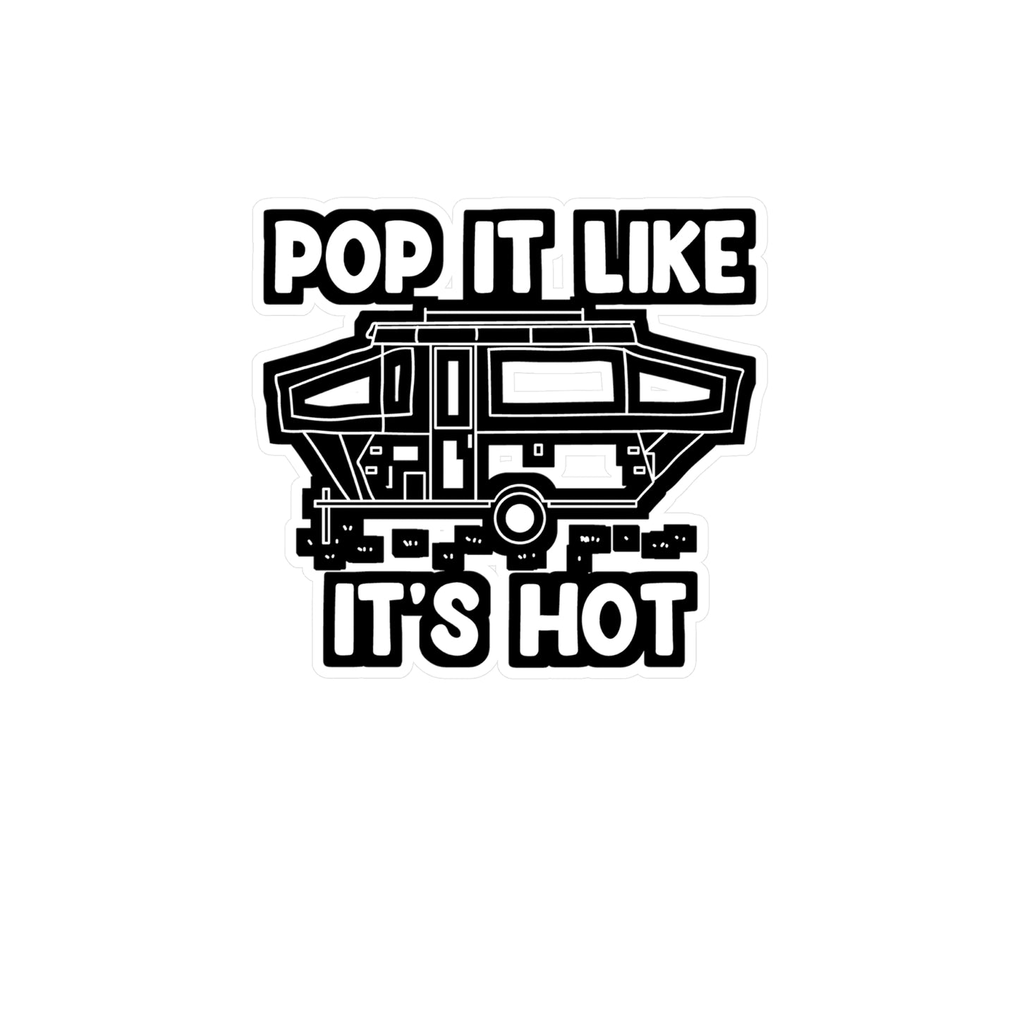 Pop It Like It's Hot - Camper Sticker for Car Window Laptop Sticker. Water Bottle Sticker, Vinyl Pop-up Decal, RV Sticker - Camper Gift