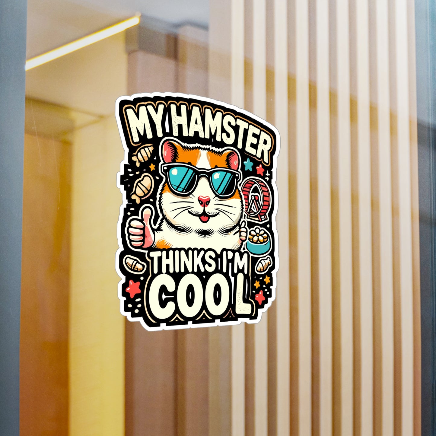 My Hamster Thinks I'm Cool - Hamster Sticker for Laptop Sticker. Water Bottle Sticker, Vinyl Pet Decal - Hamster Gift