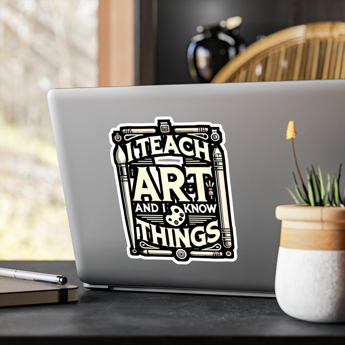 I Teach Art And I Know Things - Art-teacher Sticker for Laptop Sticker. Water Bottle Sticker, Vinyl Artist Decal - Art-teacher Gift