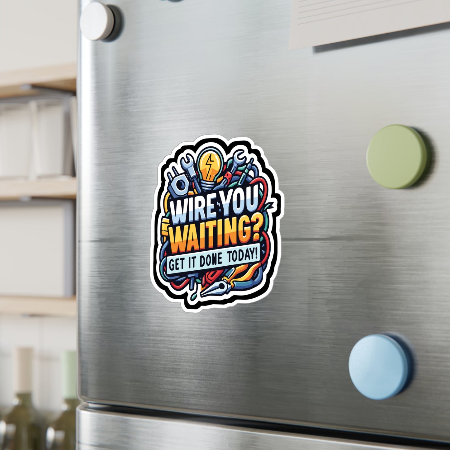 Wire you waiting- Get it done today! - Electrician Sticker for Laptop Sticker. Water Bottle Sticker, Vinyl Stripper Decal - Electrician Gift