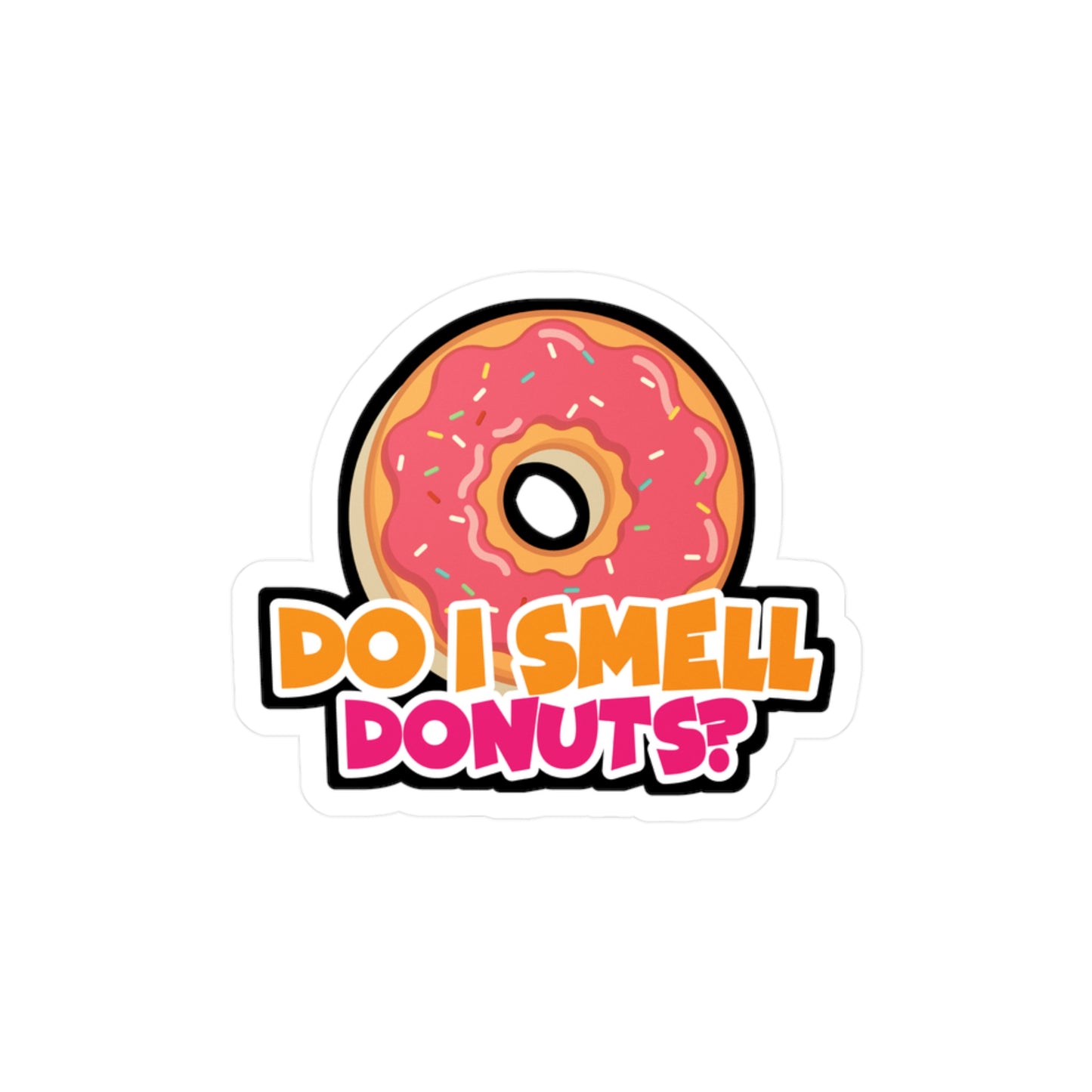 Do i Smell Donuts - Donut Sticker for Car Window Laptop Sticker. Water Bottle Sticker, Vinyl Food Decal, Donuts Sticker - Donut Gift