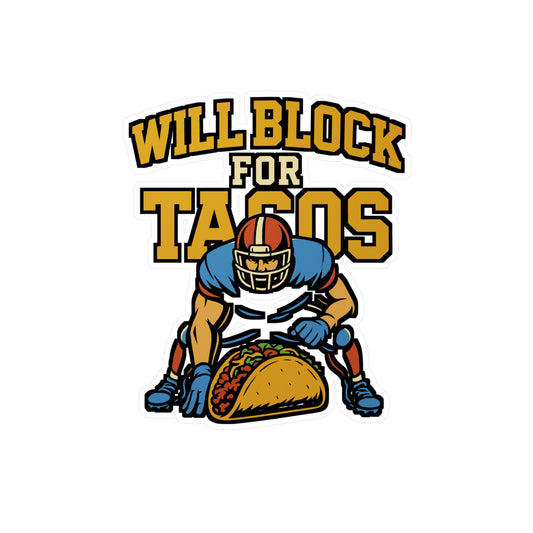 Will Block For Tacos – Funny Football Sticker for Laptop or Water Bottle | Vinyl Sports Decal & Taco Lover Gift
