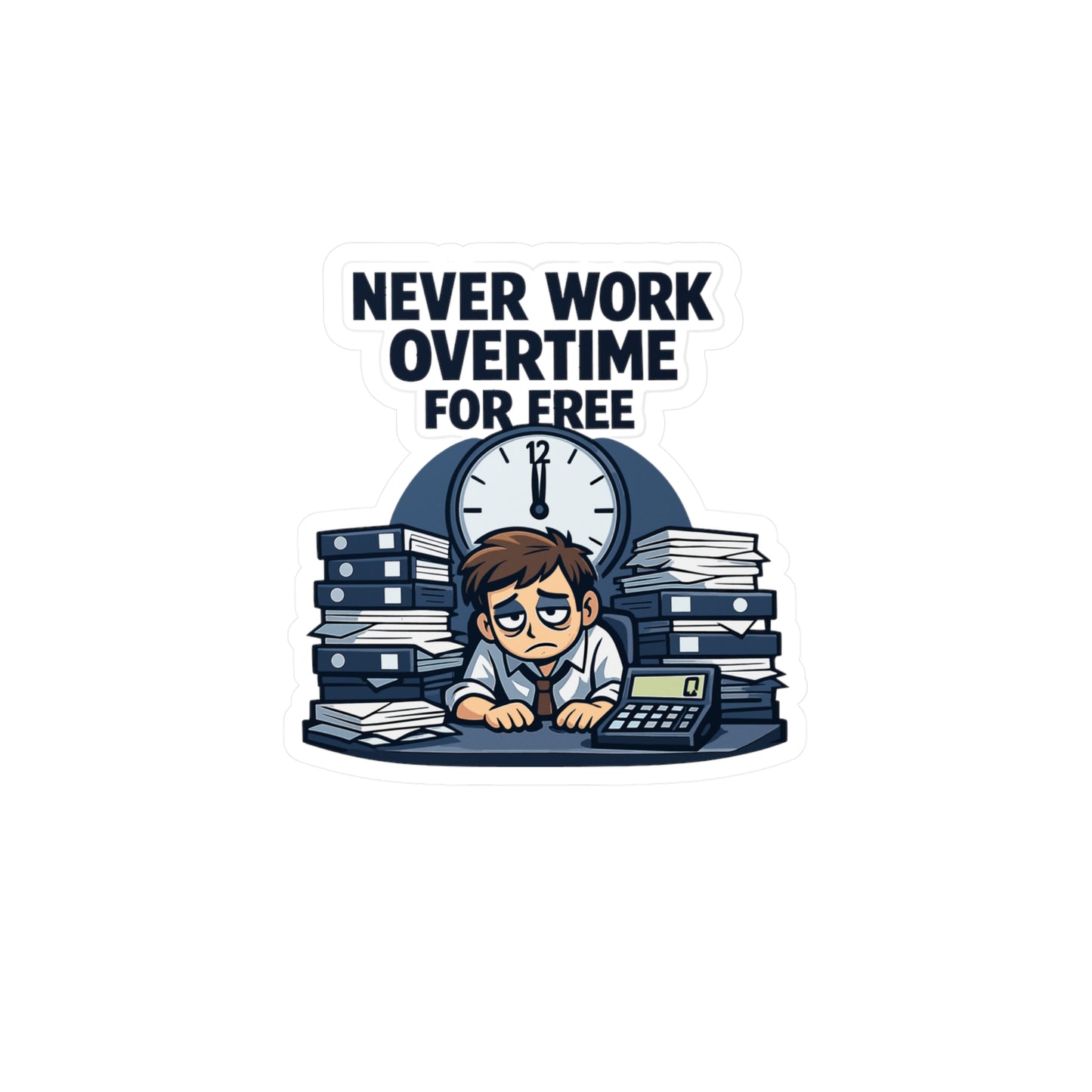 Accountant Sticker Never Work Overtime For Free Funny Spreadsheet Balance Amortization Vinyl sticker decals for Laptop Water Bottle Waterproof