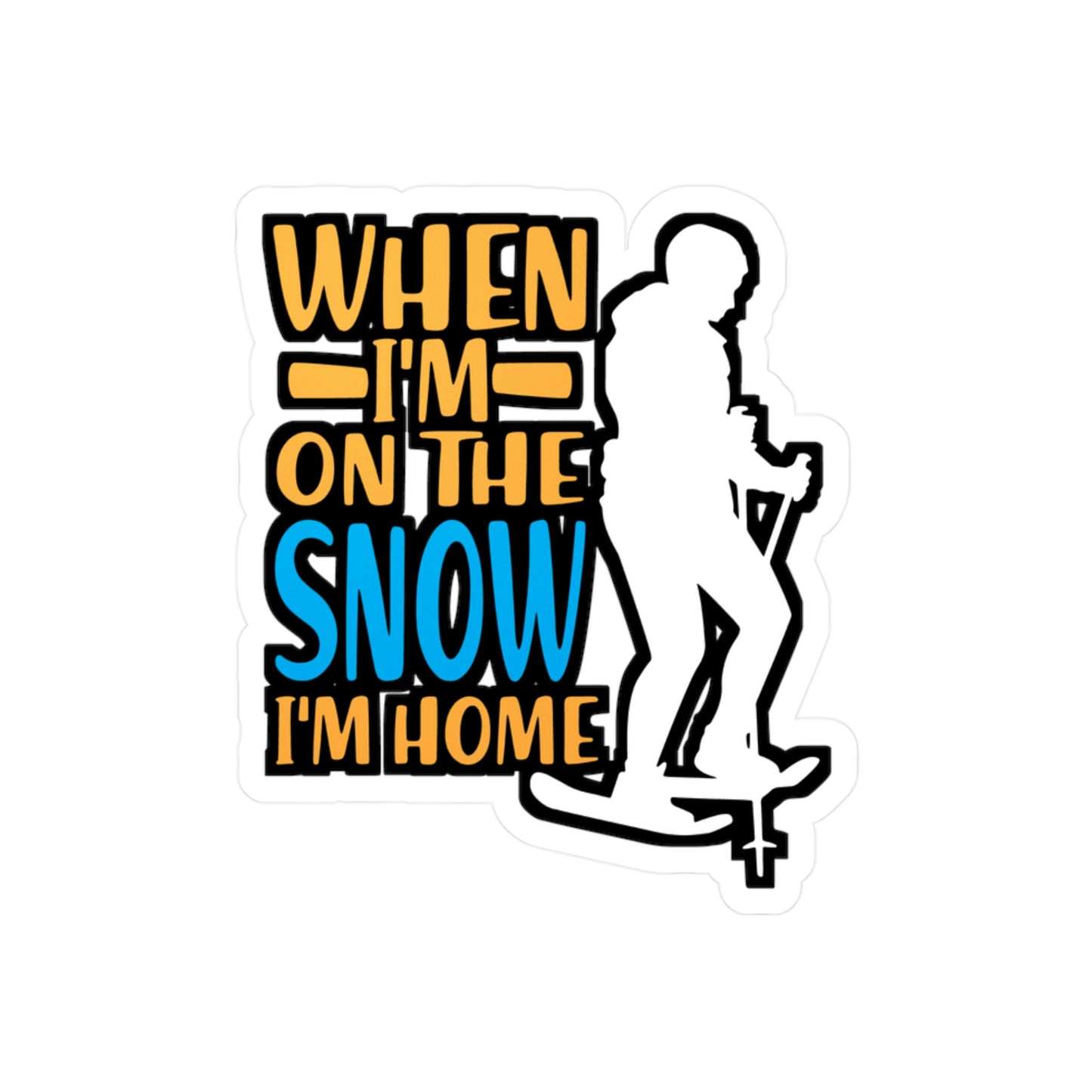 When I'm one the Snow I'm Home - Snowshoe trekking Sticker for Laptop Sticker. Water Bottle Sticker, Vinyl Snowshoe hiker Decal - Snowshoe trekking Gift