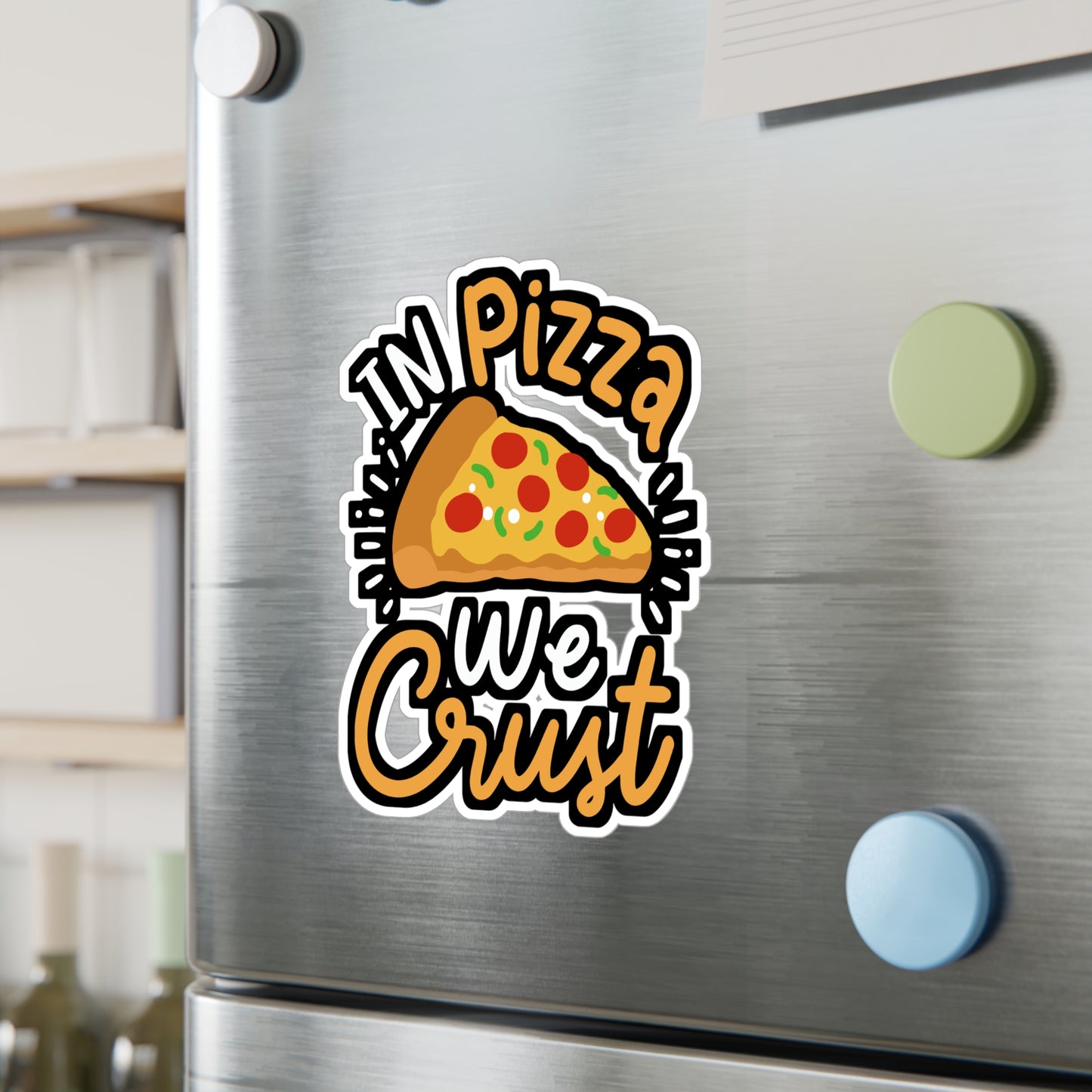 In Pizza We Crust - Pizza Sticker for Car Window Laptop Sticker. Water Bottle Sticker, Vinyl Jesus Decal, Crust Sticker - Pizza Gift