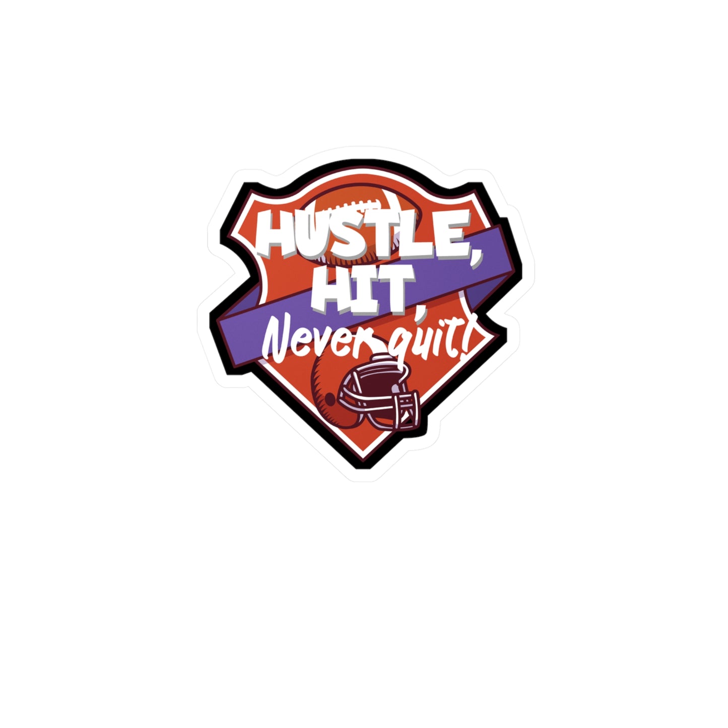 Hustle, Hit, never quit! - Rugby Sticker for Wall, Laptop, Window, Truck, Car Rugby Gift Vinyl Football Decal Sticker