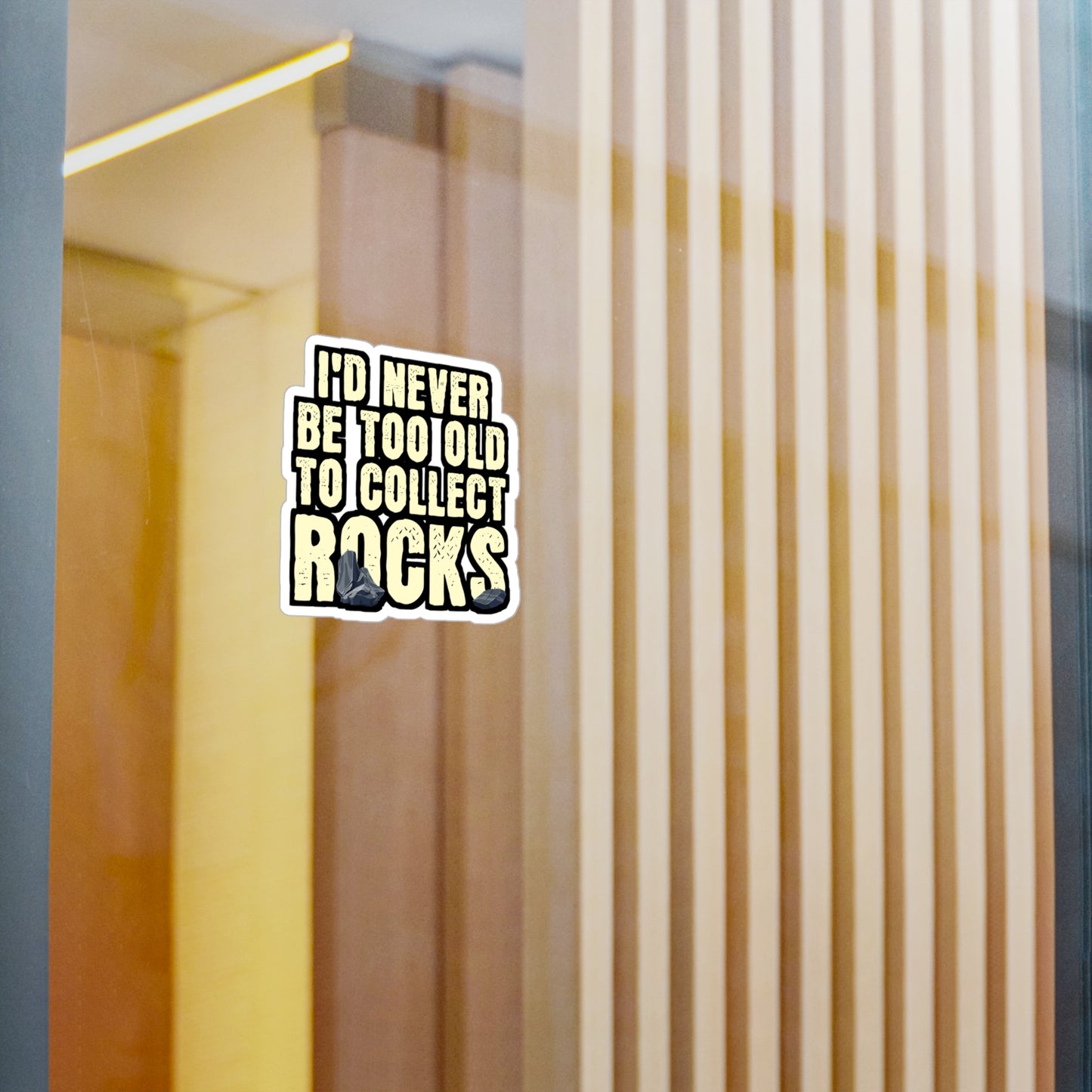 I'd Never Be Too Old To Collect Rocks - Geology Sticker for Laptop Sticker. Water Bottle Sticker, Vinyl Geologist Decal - Geology Gift