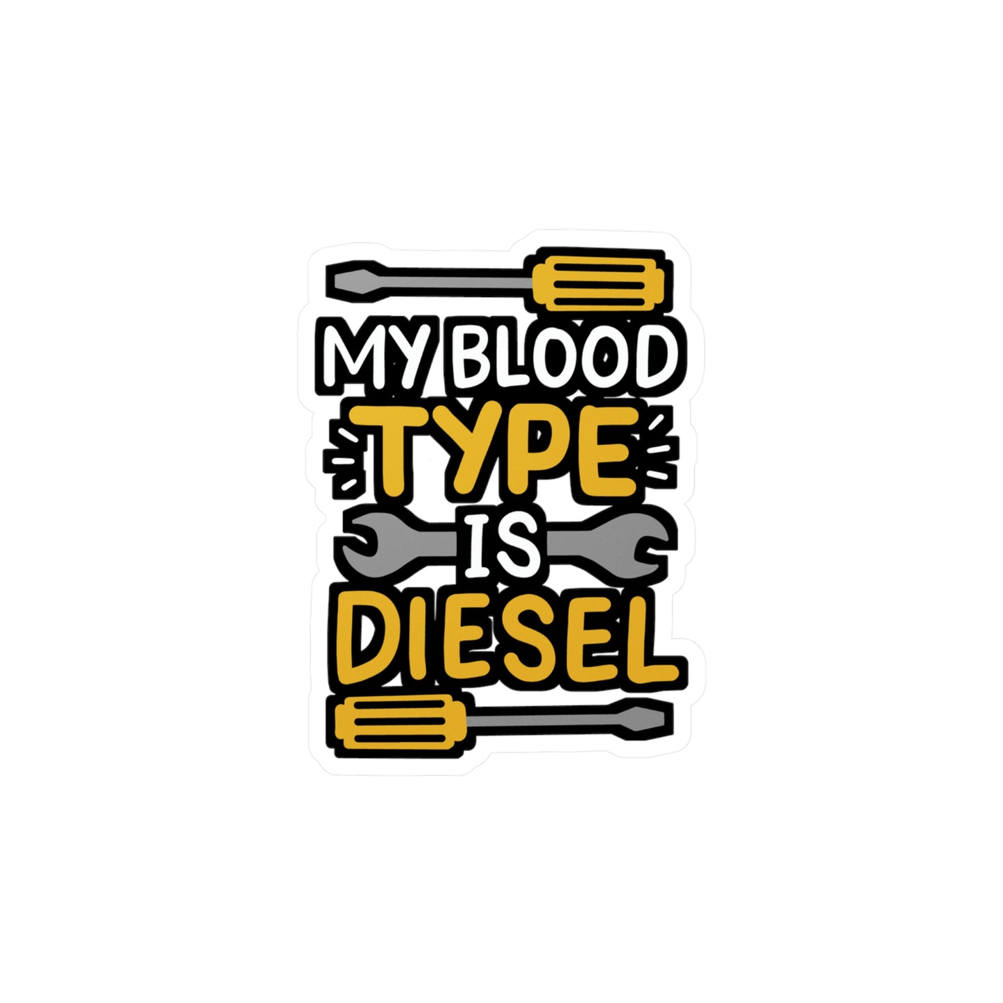 My Blood Type Is Diesel - Diesel-mechanic Sticker for Laptop Sticker. Water Bottle Sticker, Vinyl Blinker Decal - Diesel-mechanic Gift
