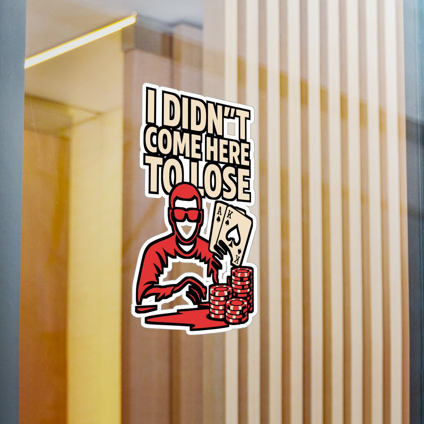 I Didn't Come Here To Lose – Poker Vinyl Decal for Laptop or Water Bottle | Blackjack Gift for Poker Lovers
