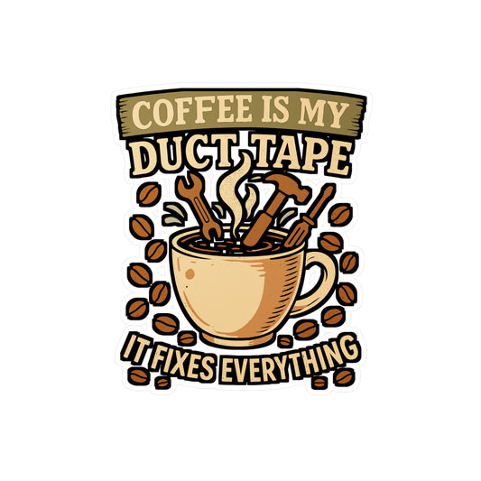 Coffee Is My Duct Tape – Funny Coffee Sticker for Laptop or Water Bottle | Vinyl Decal & Gift for Coffee Lovers