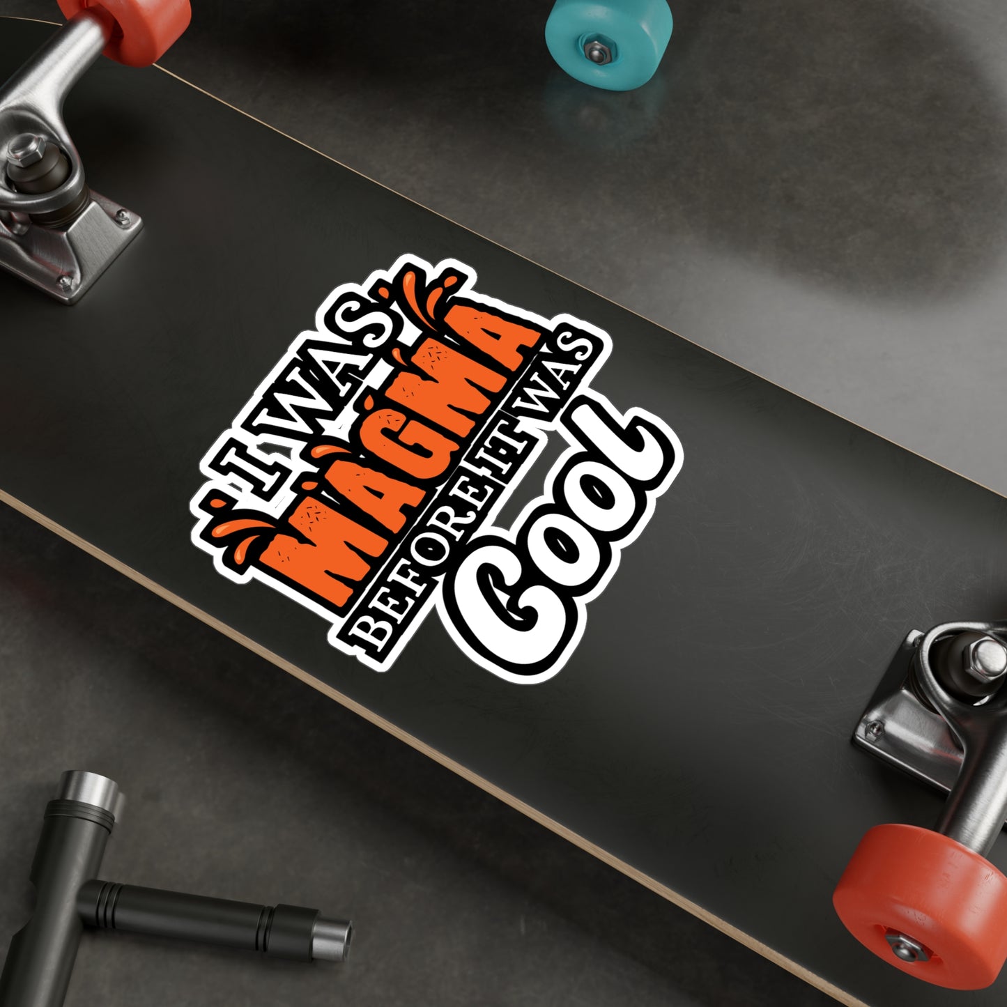 I Was Magma Before It Was Cool - Geology Sticker for Laptop Sticker. Water Bottle Sticker, Vinyl Geologist Decal - Geology Gift