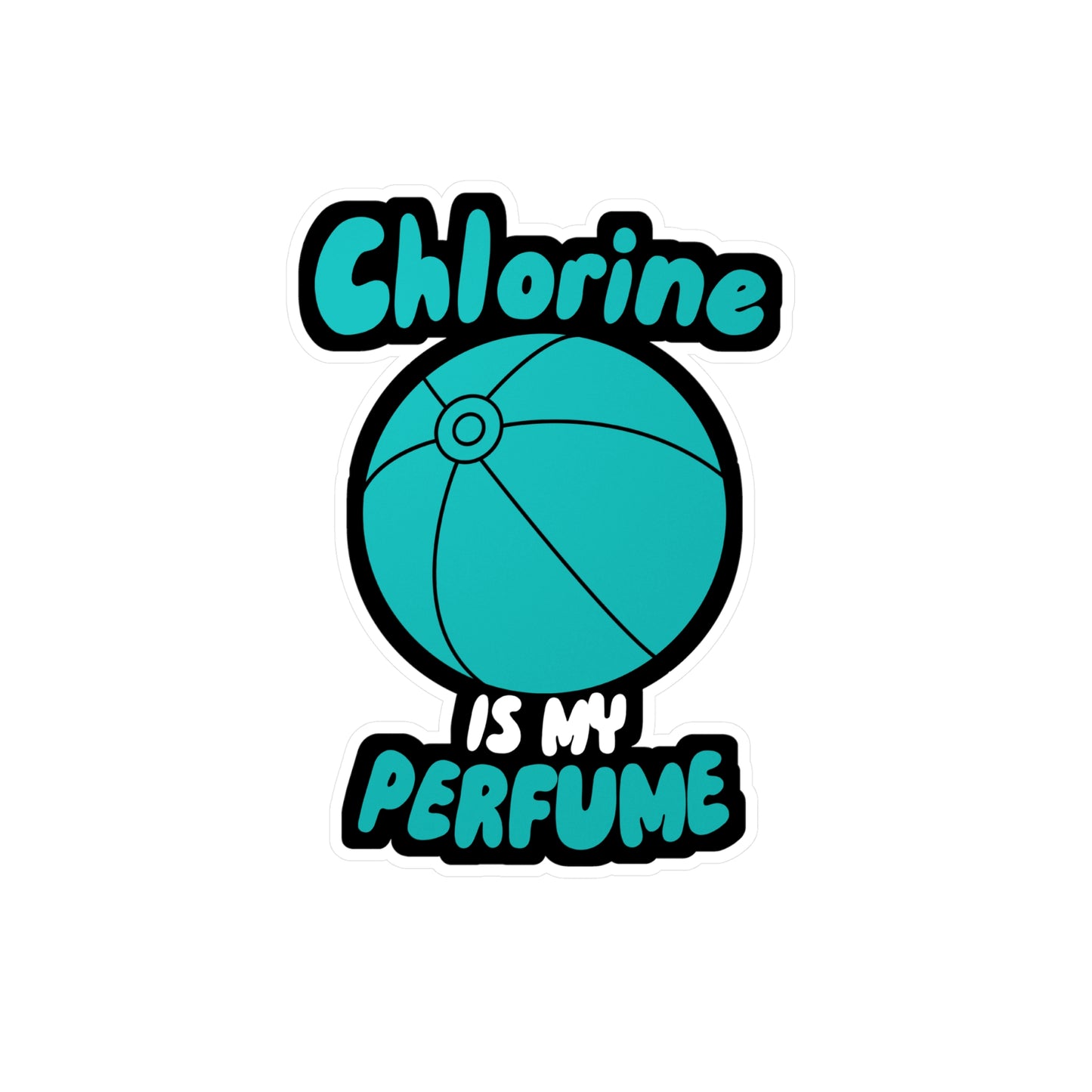 Chlorine Is My Perfume - Watersports Sticker for Wall, Laptop, Window, Truck, Car Watersports Gift Vinyl Water Decal Sticker