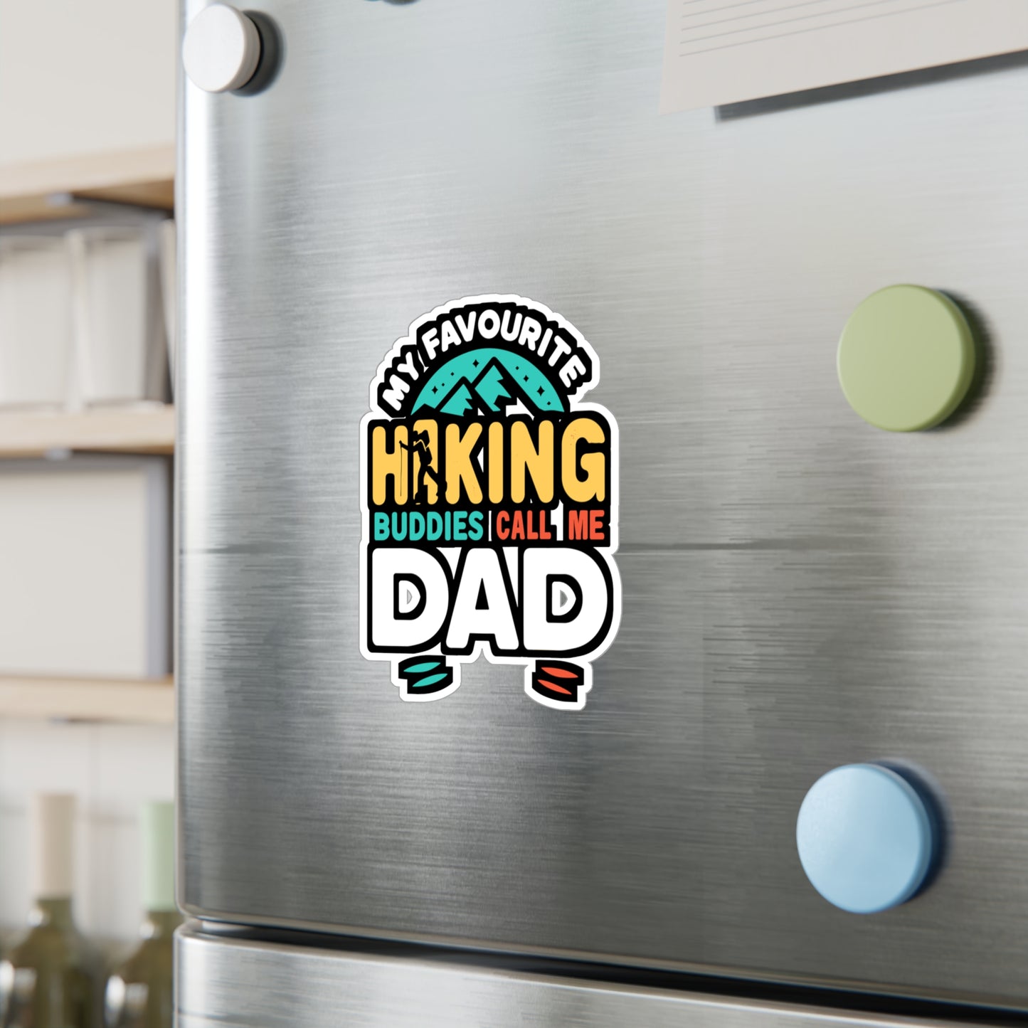 My Favourite Hiking Buddies Call Me Dad - Hiking Sticker for Laptop Sticker. Water Bottle Sticker, Vinyl Hiker Decal - Hiking Gift