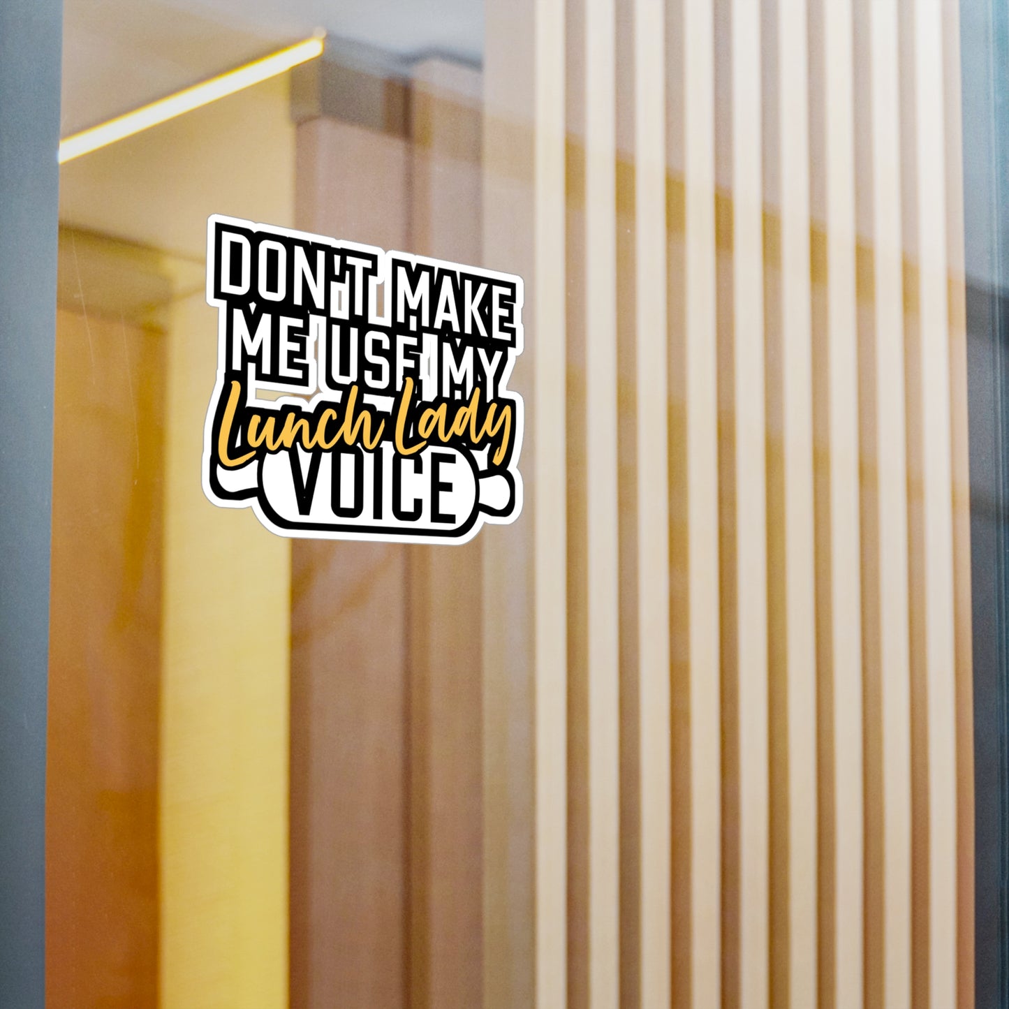 Don't Make Me Use My Lunch Lady Voice | Lunch lady Sticker | Lunch Decals | School Laptop Sticker | Lunch lady Gift | Lunch Gift