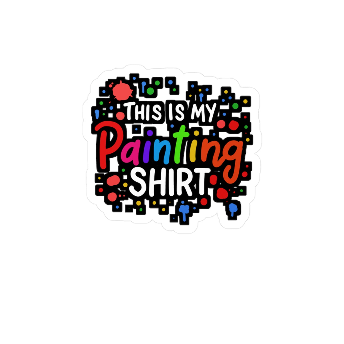 This Is My Painting Shirt - Painter Sticker for Laptop Sticker. Water Bottle Sticker, Vinyl Painting Decal - Painter Gift