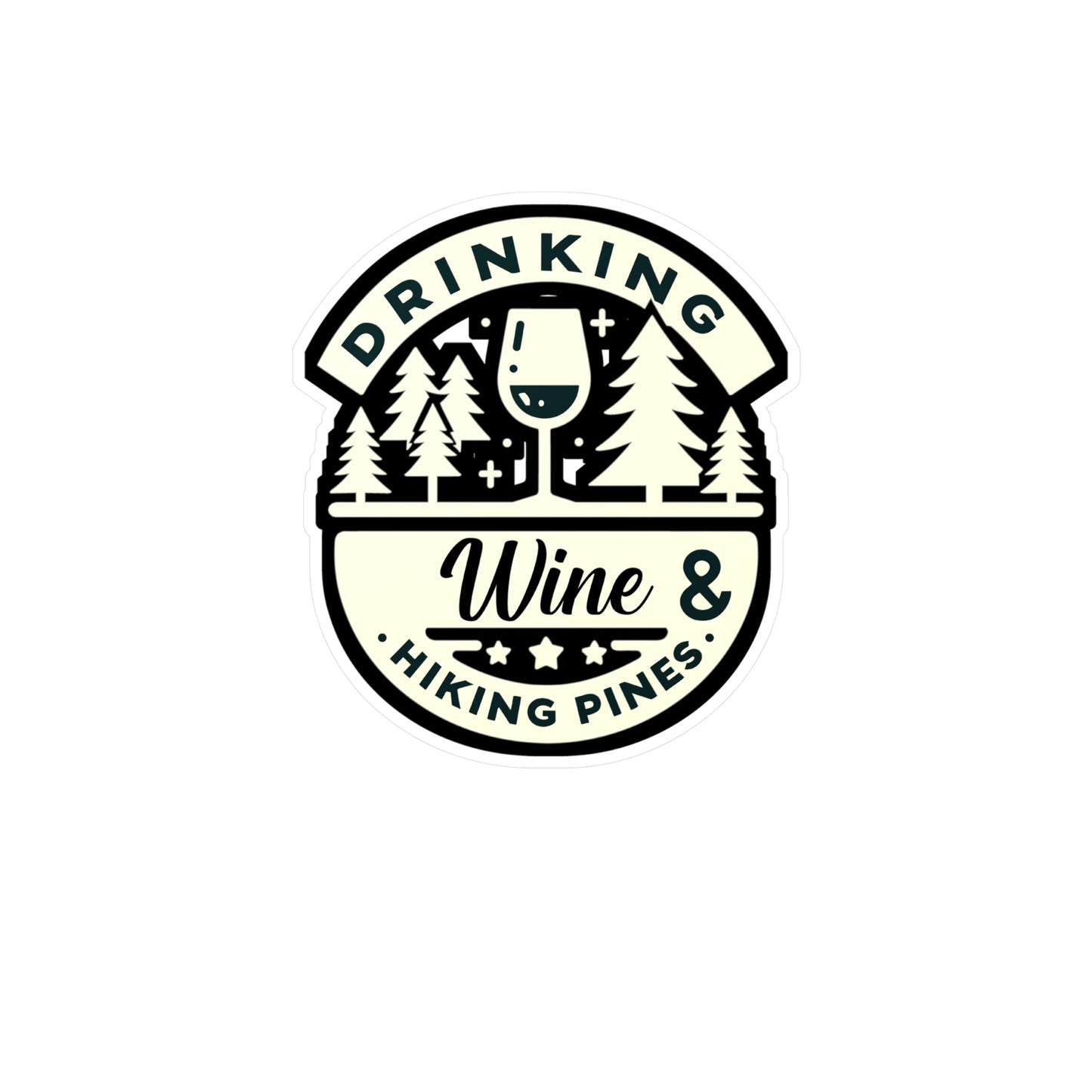 Drinking Wine and Hiking Pines - Hiking Sticker for Laptop Sticker. Water Bottle Sticker, Vinyl Hiker Decal - Hiking Gift