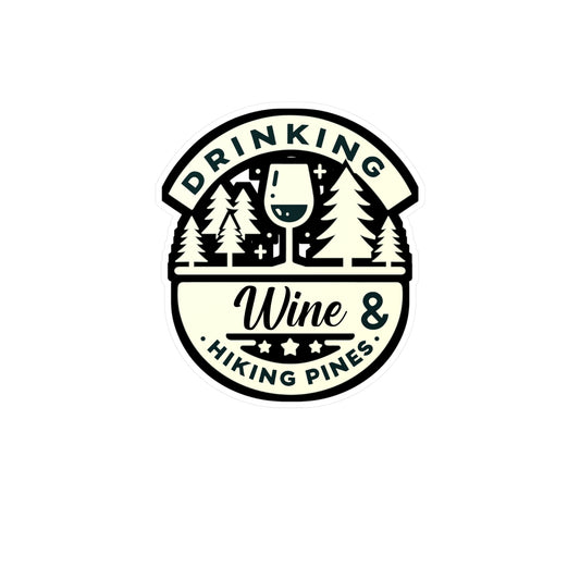 Drinking Wine and Hiking Pines - Hiking Sticker for Laptop Sticker. Water Bottle Sticker, Vinyl Hiker Decal - Hiking Gift