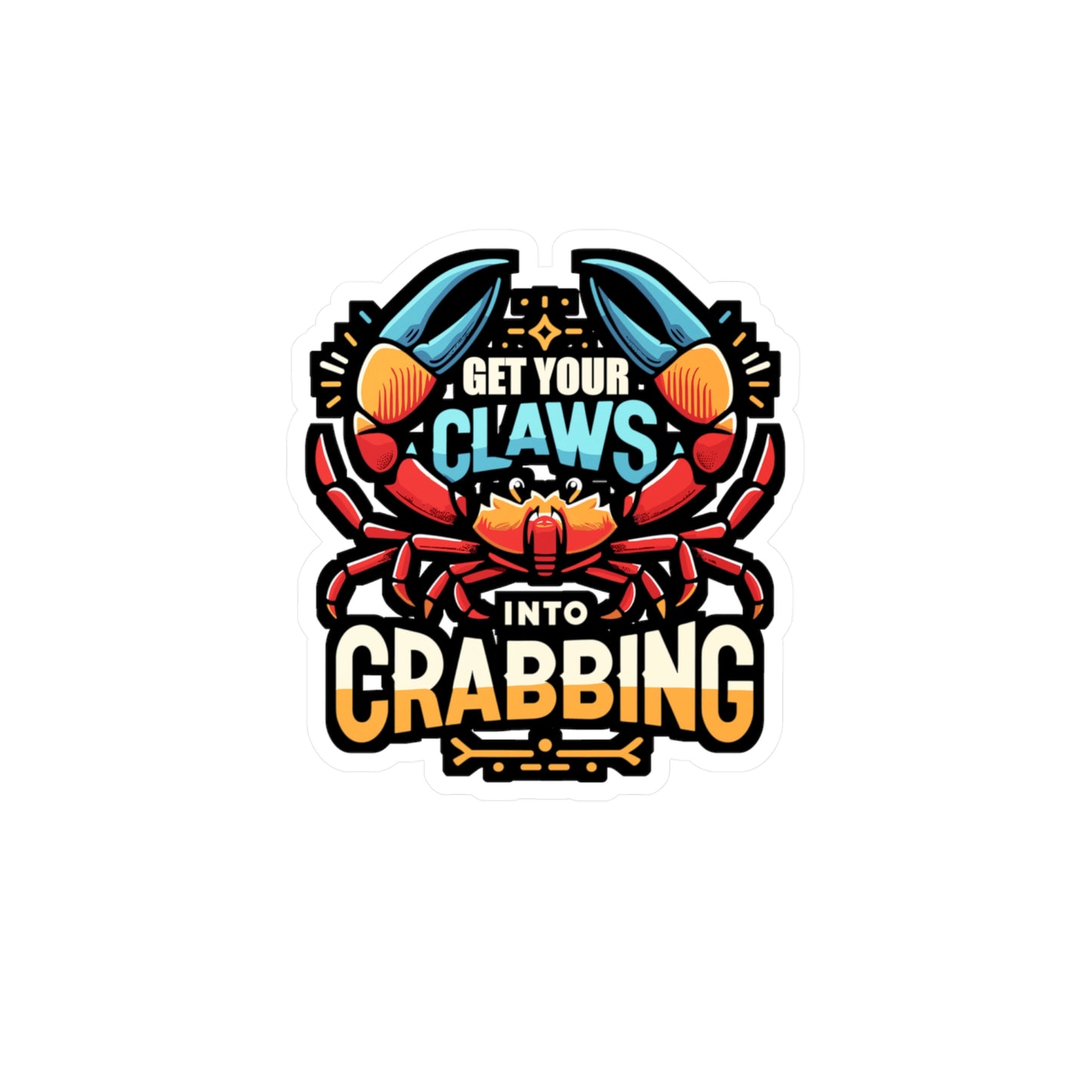 Get Your Claws Into Crabbing - Crab Sticker for Laptop Sticker. Water Bottle Sticker, Vinyl Crabbing Decal - Crab Gift