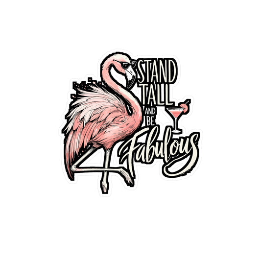 Stand Tall and Be Fabulous – Flamingo Vinyl Sticker for Laptop or Water Bottle | Birdwatcher Gift, Fun Flamingo Decal