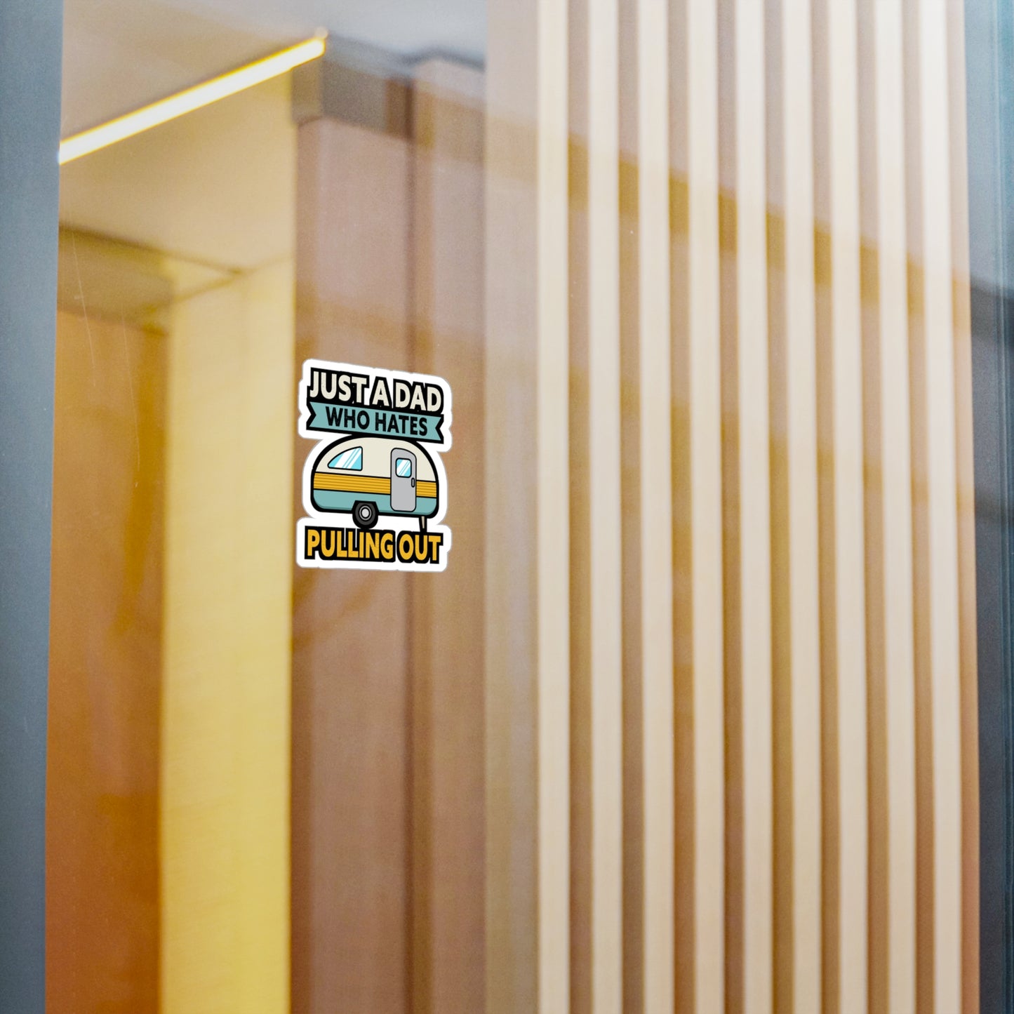 Just A Dad Who Hates Pulling Out Camping - Camper Sticker for Laptop Sticker. Water Bottle Sticker, Vinyl RV Decal - Camper Gift
