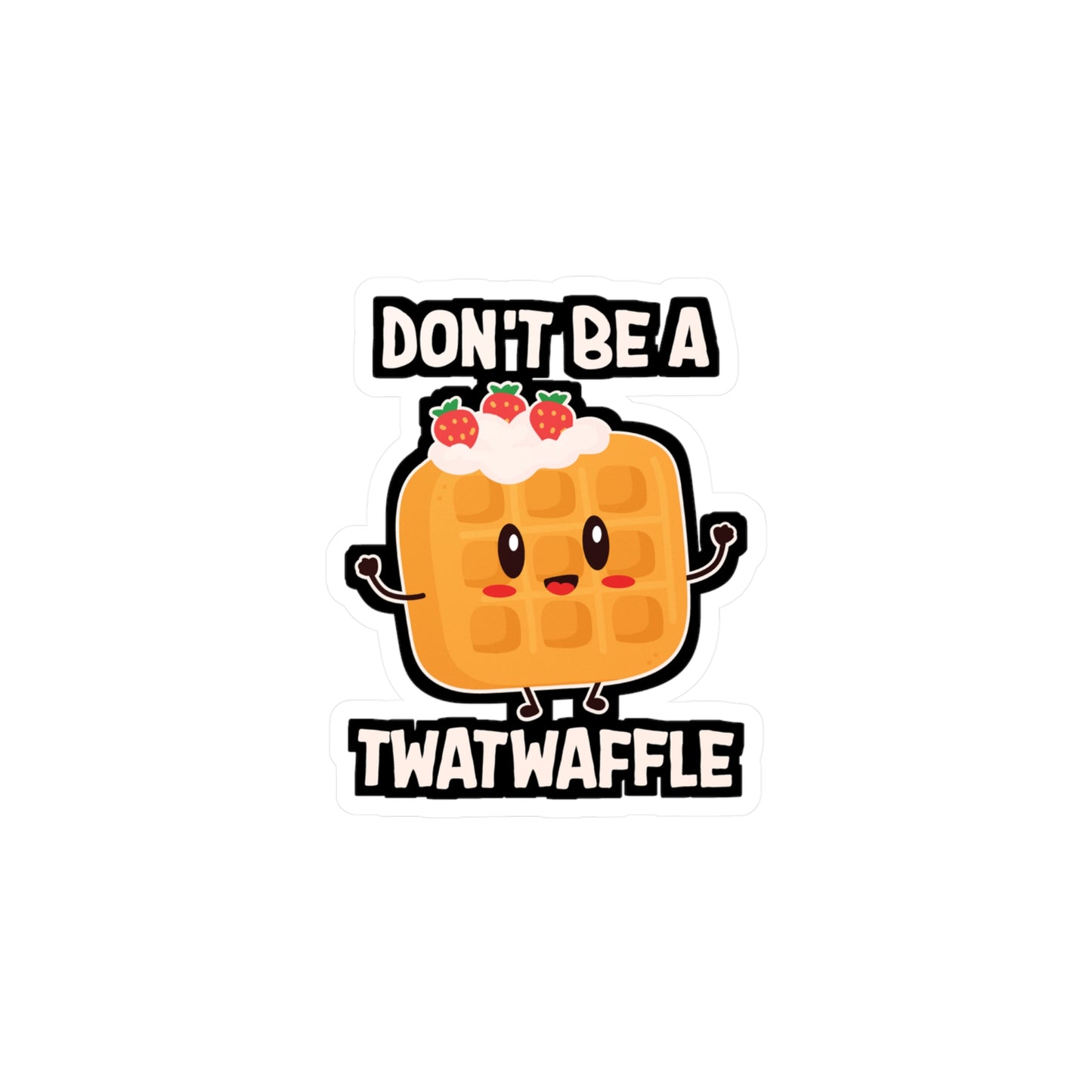 Don't Be A Twatwaffle Baking | Waffles Sticker | Pancakes Decals | Breakfast Laptop Sticker | Waffles Gift | Pancakes Gift