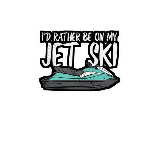 I'd Rather Be On My Jet Ski - Skiing Sticker for Laptop Sticker. Water Bottle Sticker, Vinyl Jet-ski Decal - Skiing Gift