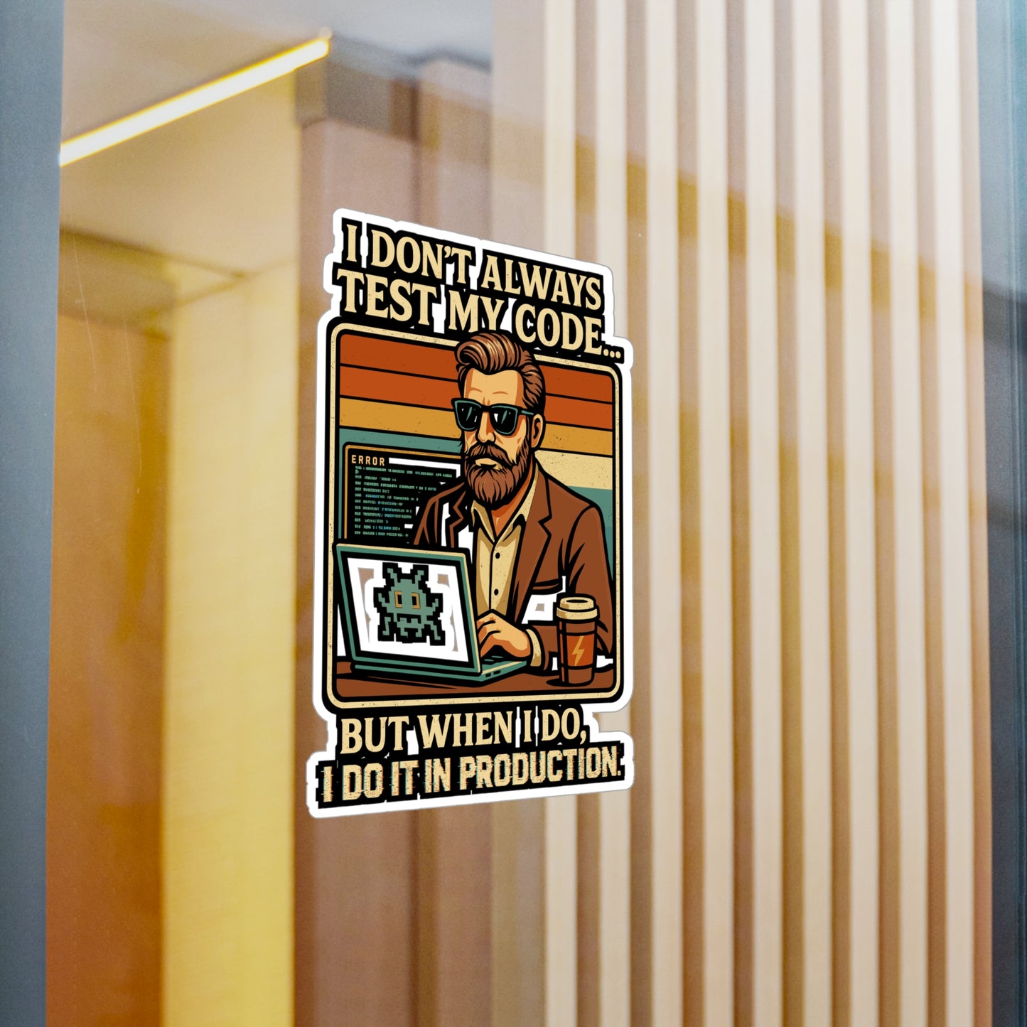 I Don't Always Test My Code But When I Do It In Production - Coding Sticker for Laptop, Water Bottle - Developer Gift for Programmers