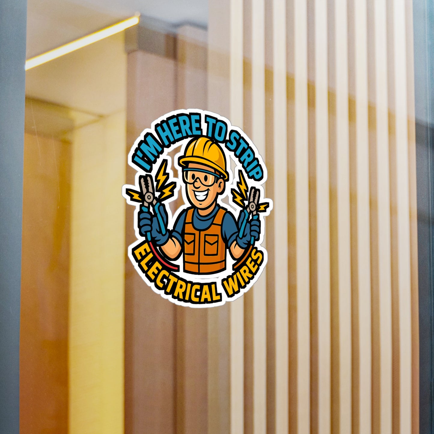Electrician Sticker – "I'm Here To Strip Electrical Wires" Vinyl Decal, Funny Wire Stripper Gift, Waterproof, for Laptop, Tool Box
