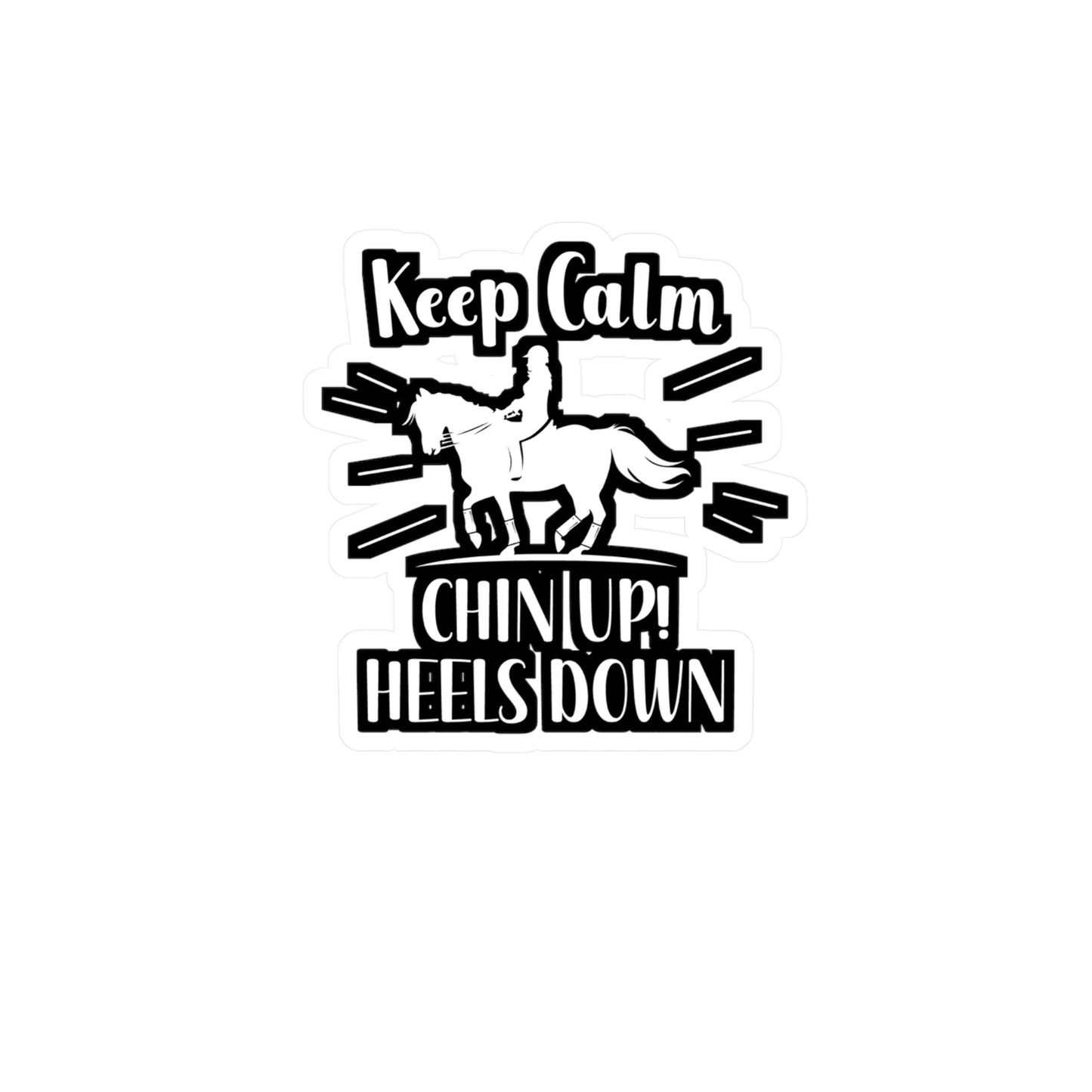 Keep Calm Chin up Heels down - Horse Sticker for Wall, Laptop, Window, Truck, Car Horse Gift Vinyl Horses Decal Sticker