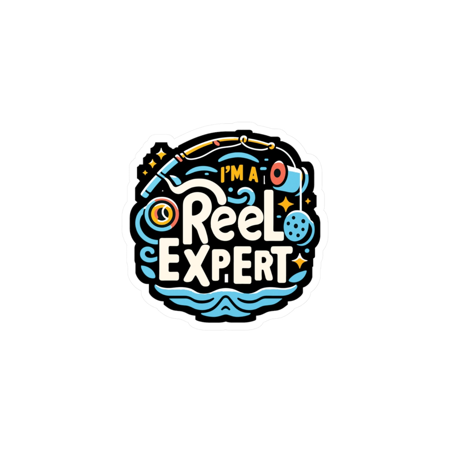 I'm a reel expert - Fishing Sticker for Car Window Laptop Sticker. Water Bottle Sticker, Vinyl Angling Decal, Lake Sticker - Fishing Gift