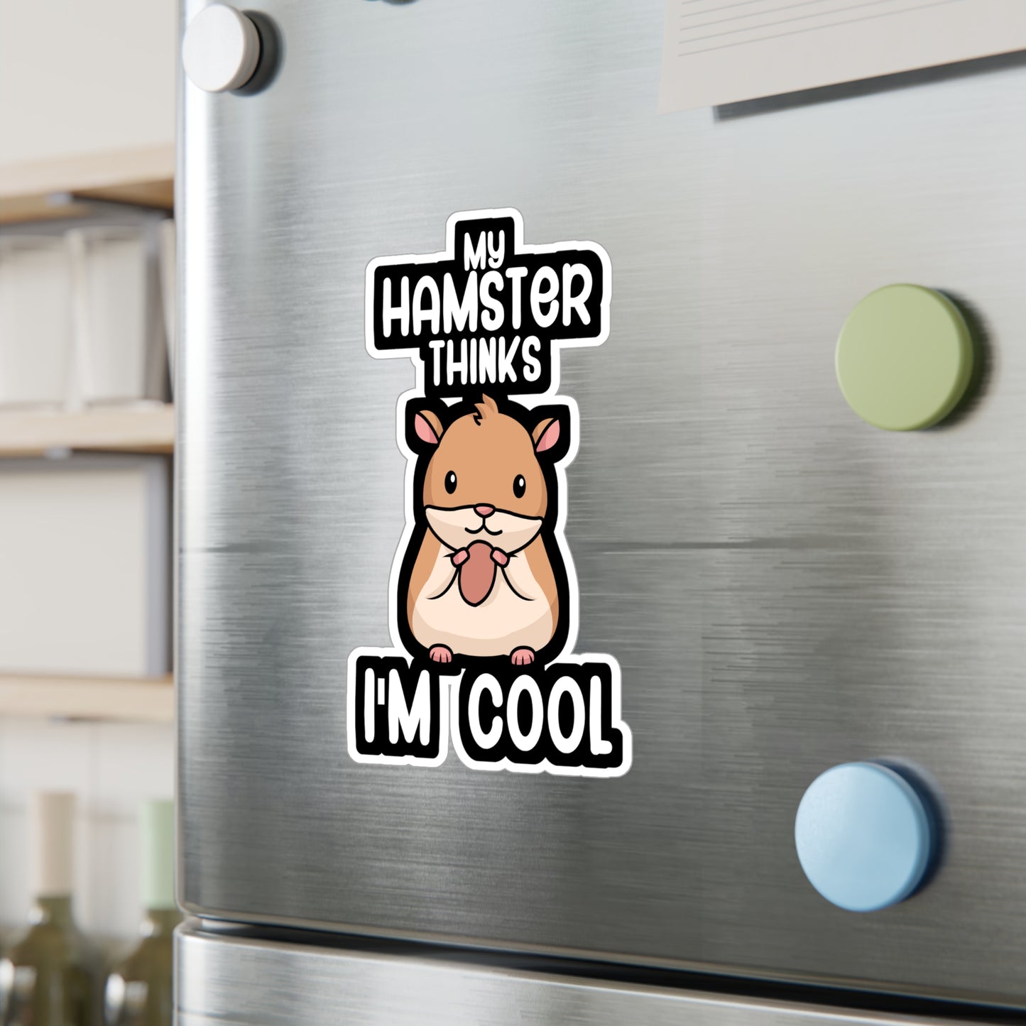 My hamster thinks im cool - Hamster Sticker for Wall, Laptop, Window, Truck, Car Hamster Gift Vinyl Hamster gift Decal Sticker