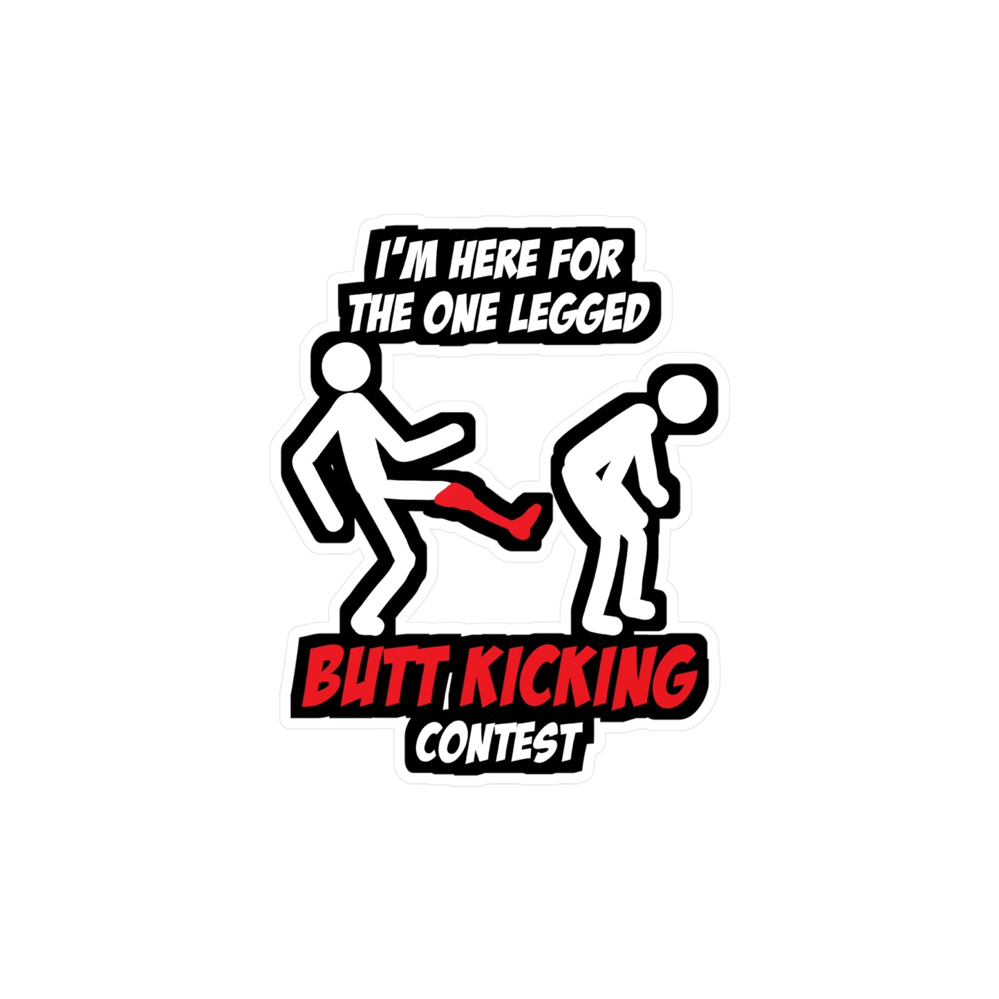 Butt Kicking Contest Leg Amputee - Amputee Sticker for Laptop Sticker. Water Bottle Sticker, Vinyl Leg-amputee Decal - Amputee Gift