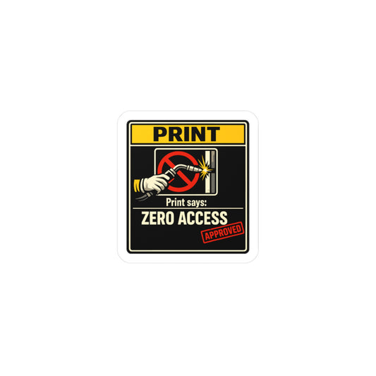 Welder Sticker Print Says Zero Access Funny Welding Fabricator Vinyl Waterproof decals for Laptop Water Bottle Arch Work