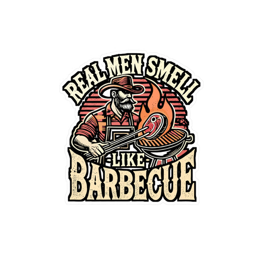 Real Men Smell Like Barbecue – BBQ Sticker for Laptop or Water Bottle | Vinyl Griddler Decal | BBQ Gift for Grill Lovers