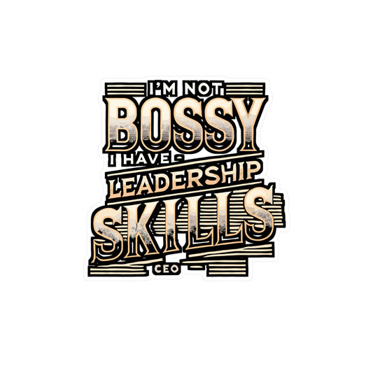 I'm Not Bossy I Have Leadership Skills – Entrepreneur Sticker for Laptop or Water Bottle | Funny Business Gift Decal