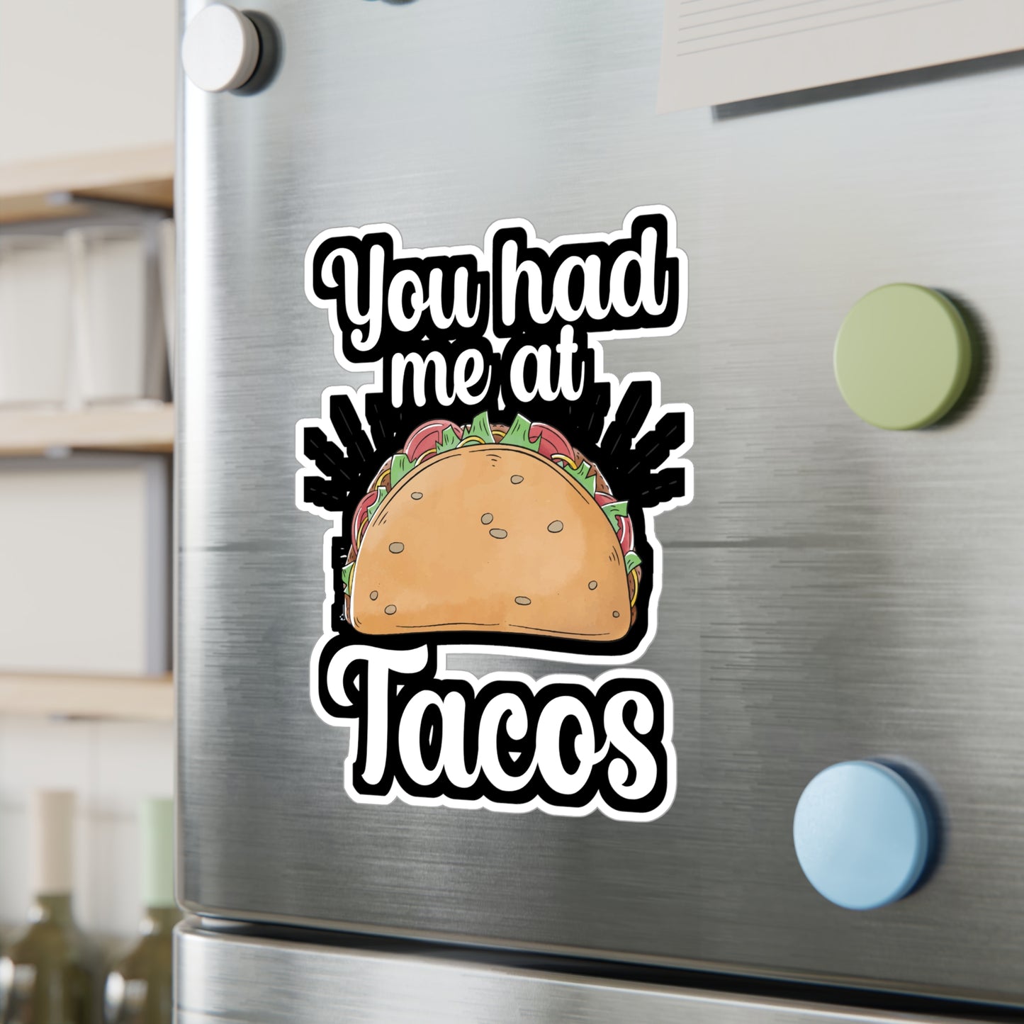 You had me at Tacos - Taco Sticker for Wall, Laptop, Window, Truck, Car Taco Gift Vinyl Tacos Decal Sticker