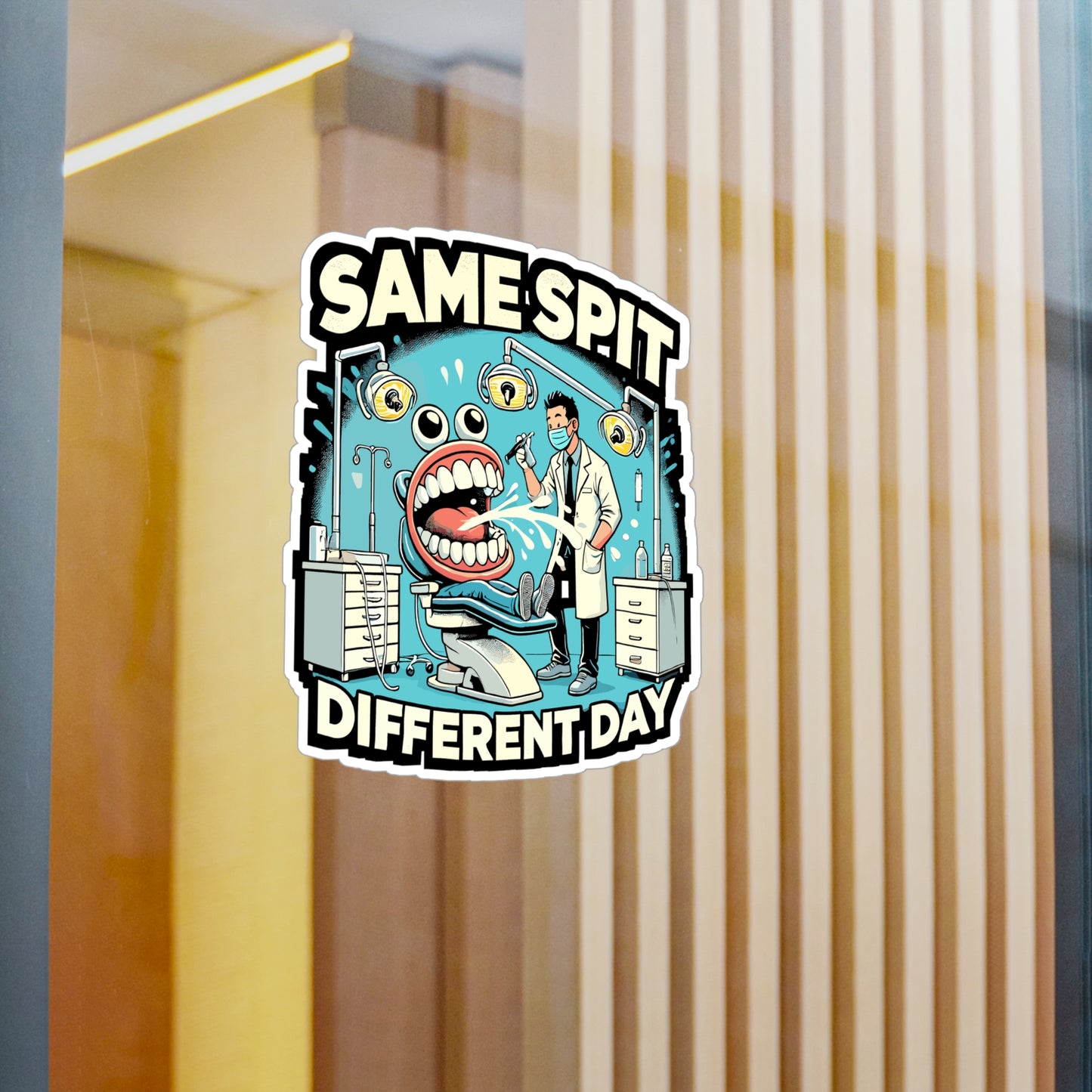 Same Spit Different Day - Dentist Sticker for Laptop Sticker. Water Bottle Sticker, Vinyl Dental Decal - Dentist Gift