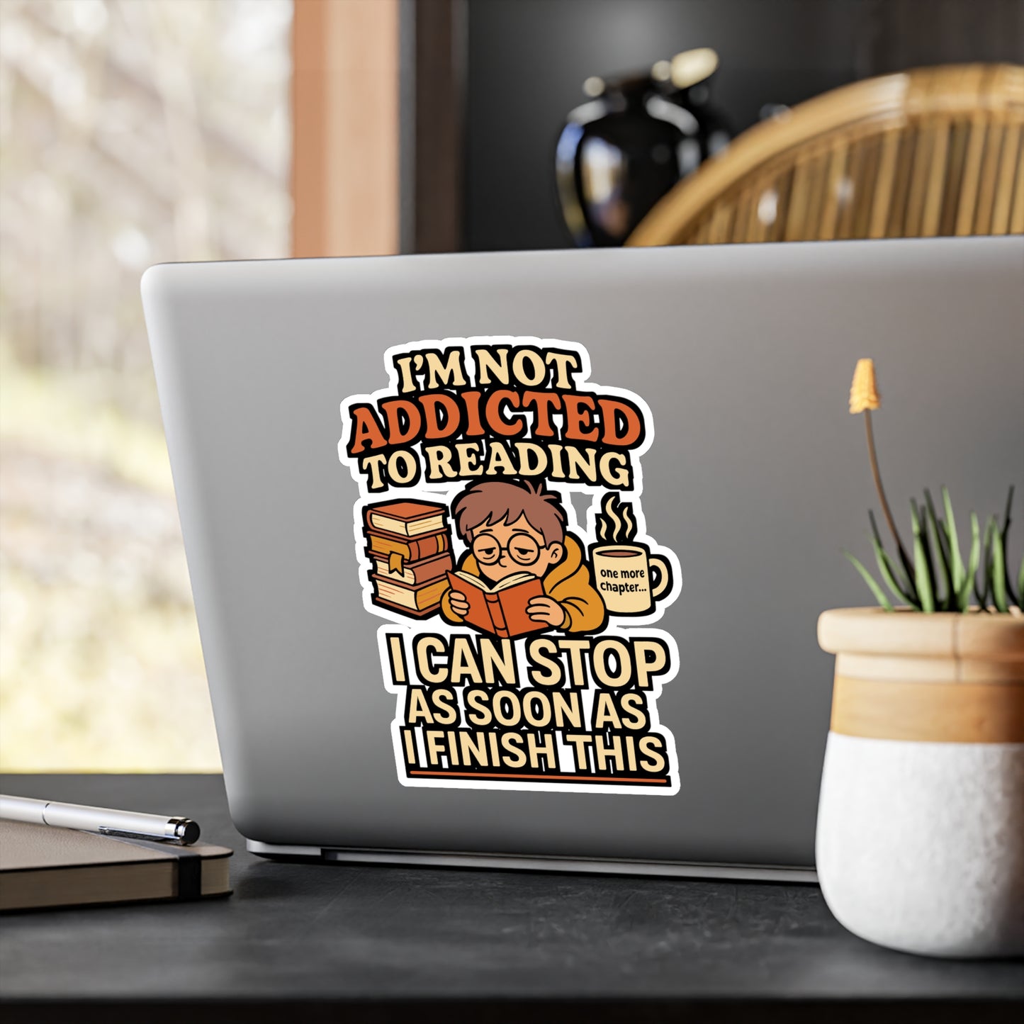I’m Not Addicted to Reading – I Can Stop After This Book Sticker for Laptop, Water Bottle & Book Lover Gifts
