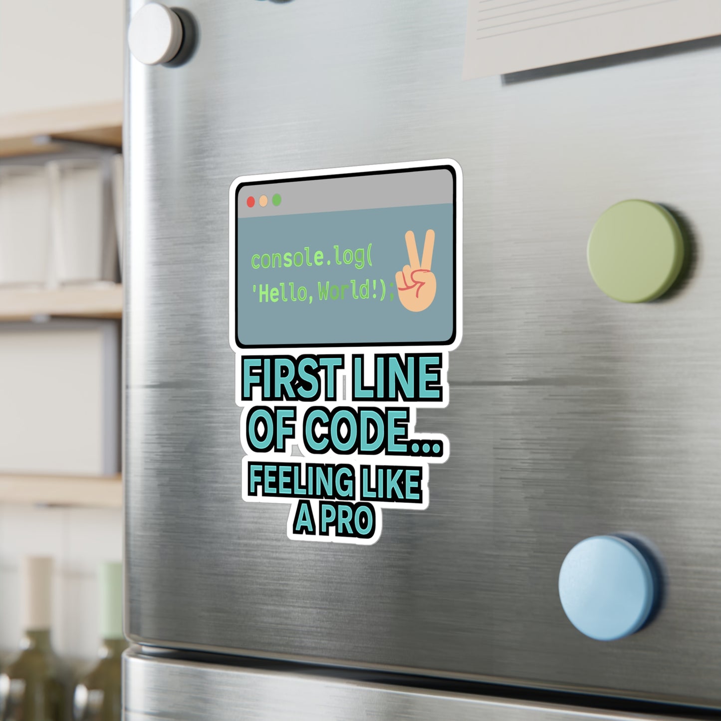 Coding Sticker – First Line Of Code Feeling Like A Pro Decals for Developers, Programmers, JavaScript Lovers, Waterproof Vinyl for Laptop, Water Bottle