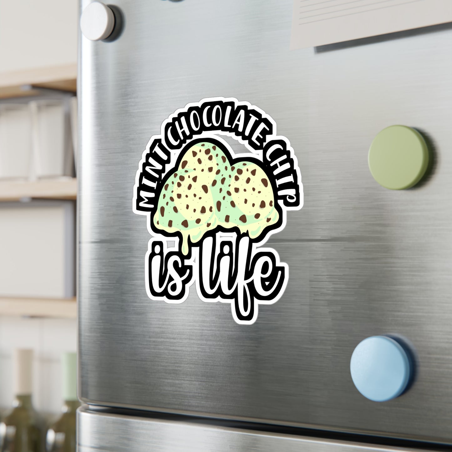 Mint Chocolate Chip Is Life | Icecream Sticker | Mint Decals | Chocolate Laptop Sticker | Icecream Gift | Mint Gift