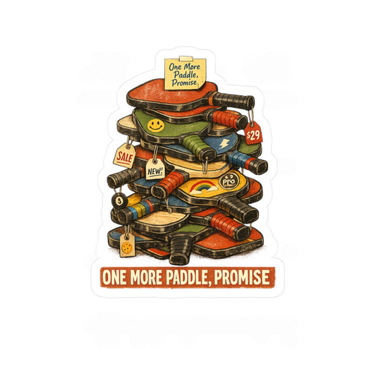 Pickleball Sticker “One More Paddle, Promise” Funny Pickle Athlete Decals Waterproof Vinyl for Laptop, Water Bottle Competition Gear